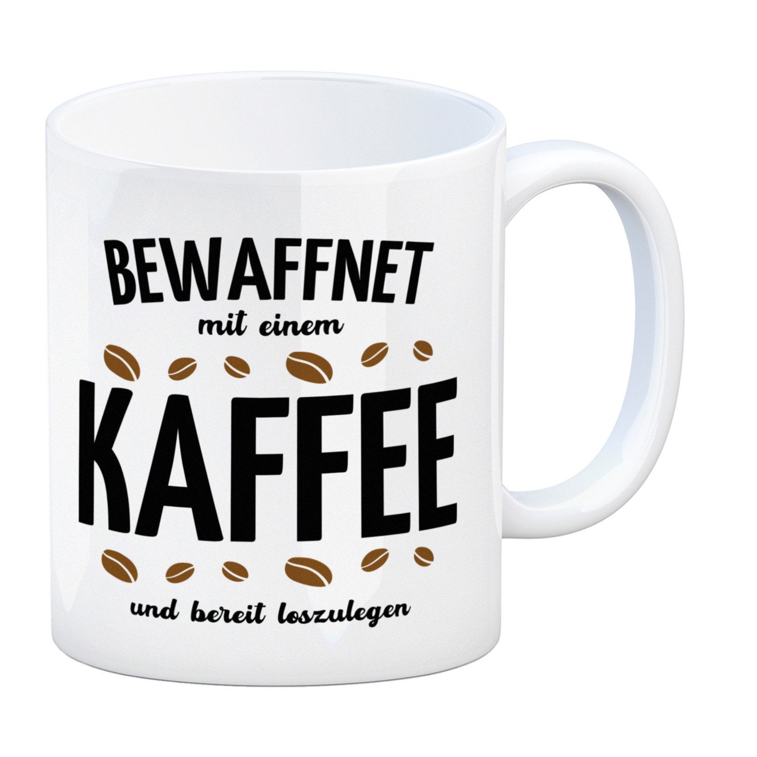 Tasse Kaffeebecher mit Spruch - Bewaffnet mit Kaffee und bereit loszulegen