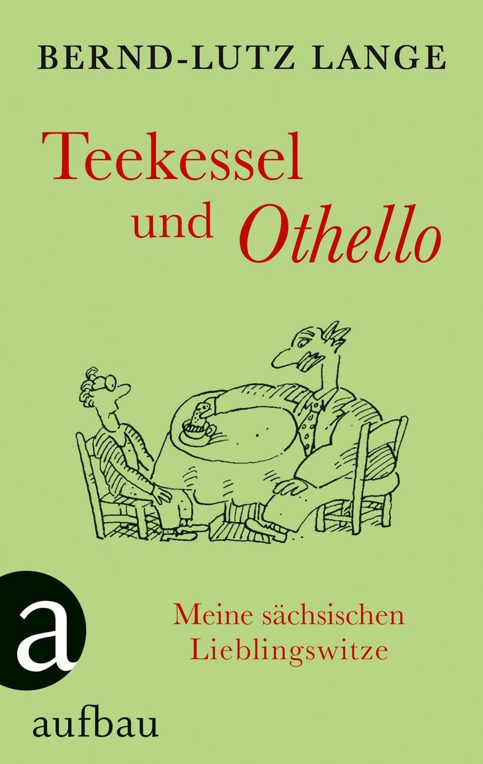 Teekessel und Othello / Bernd-Lutz Lange