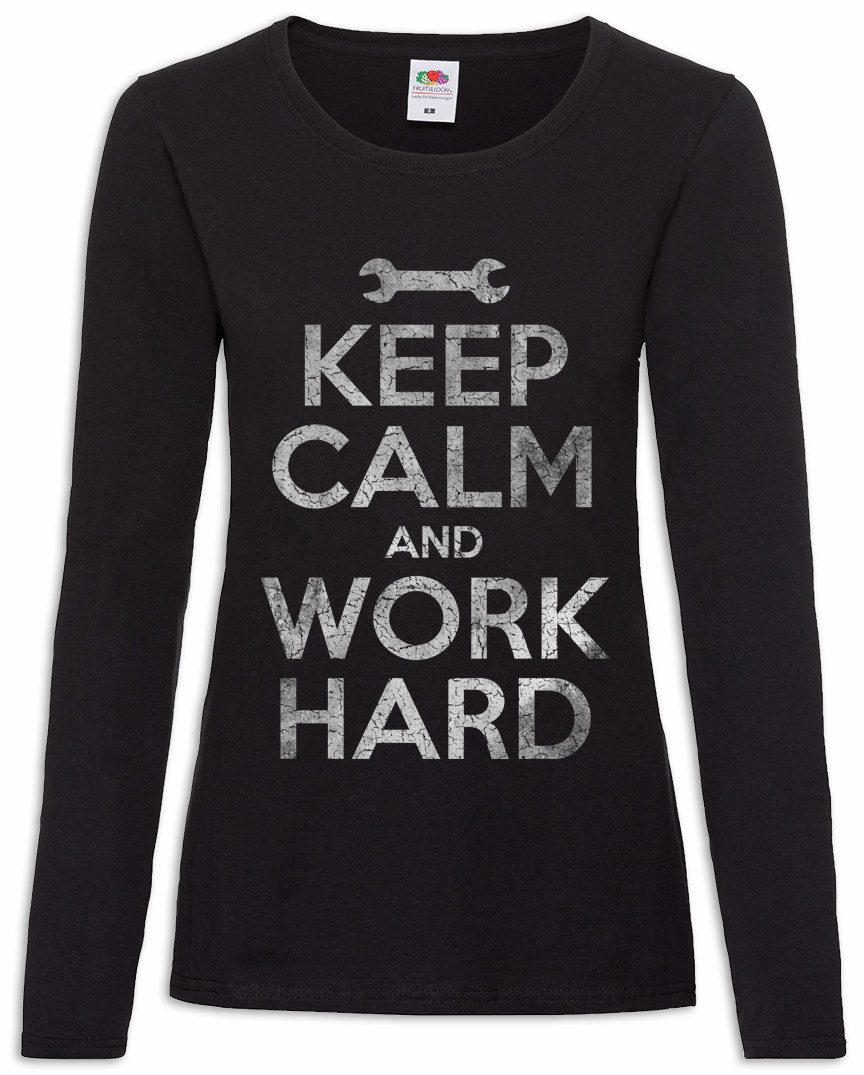 Langarmshirt Keep Calm And Work Hard Damen Langarmshirt Arbeiter Handwerker