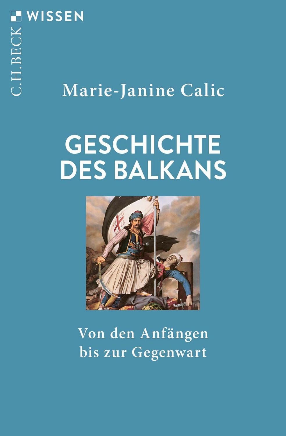 Geschichte des Balkans / Marie-Janine Calic