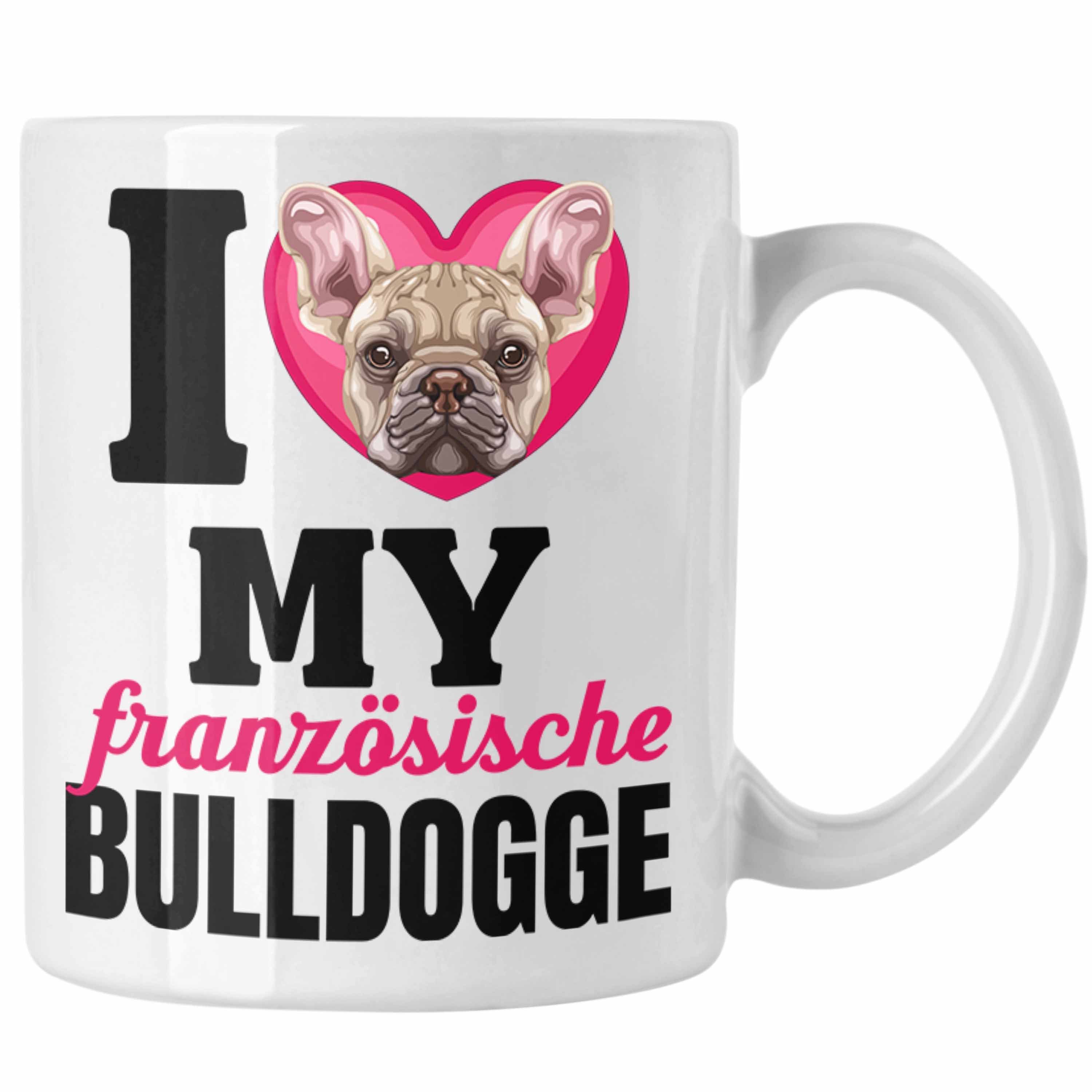 Trendation Tasse Französische Bulldogge Besitzerin Tasse Geschenk Lustiger Spruch Gesch Weiss