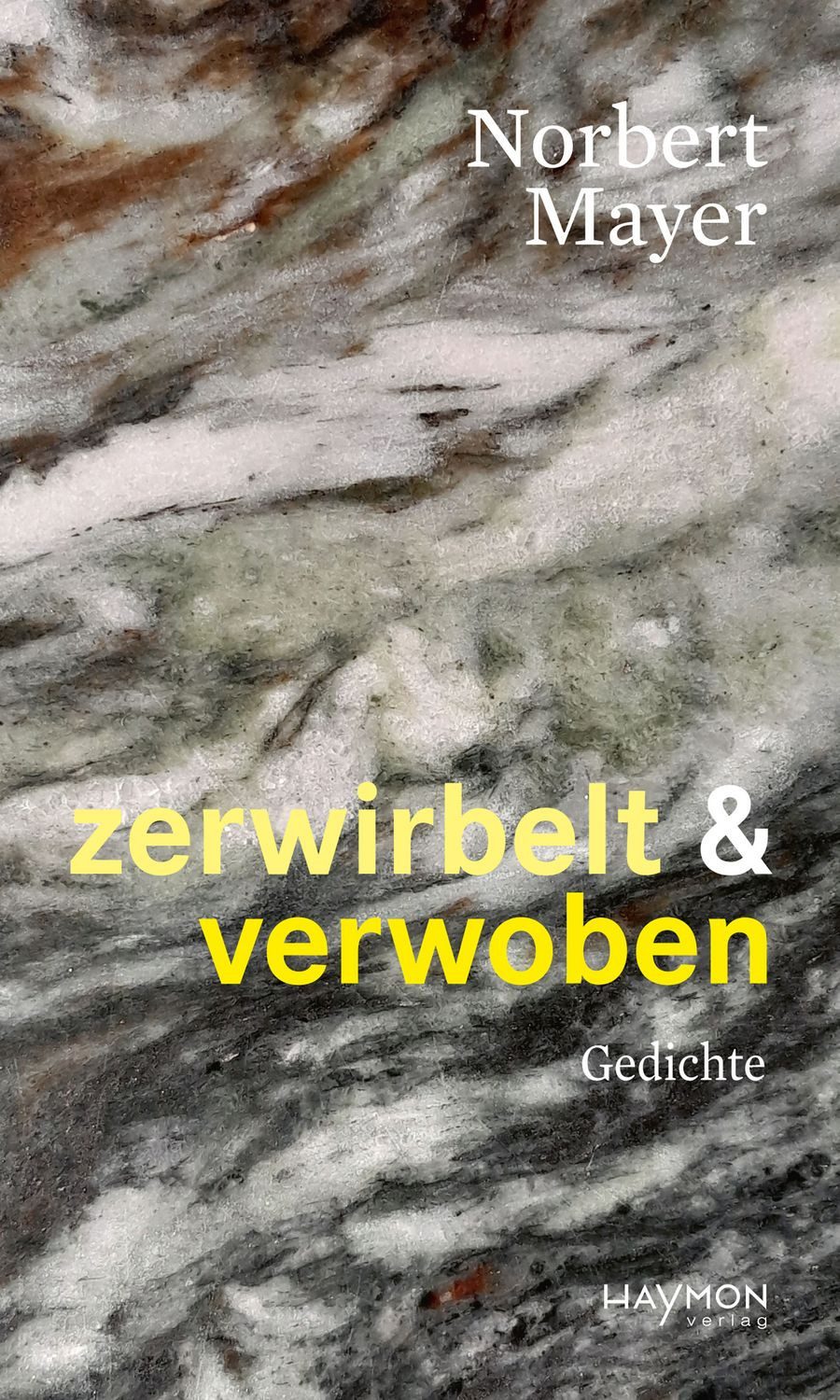 Zerwirbelt & verwoben / Norbert Mayer