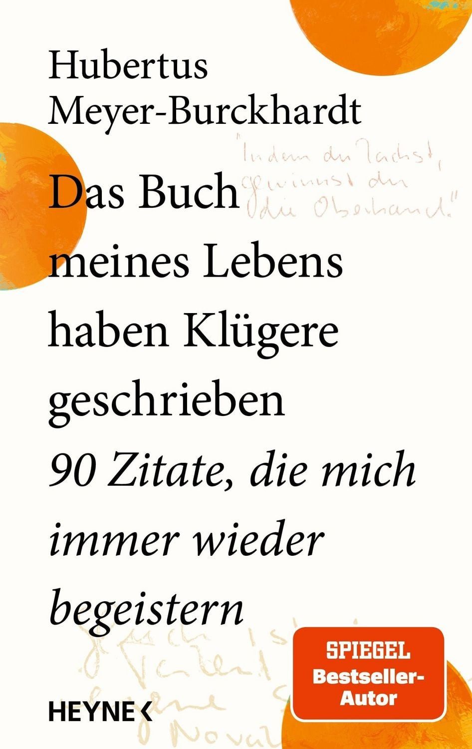 Das Buch meines Lebens haben Klügere geschrieben / Hubertus Meyer-Burckhardt, SPIEGEL-Bestseller
