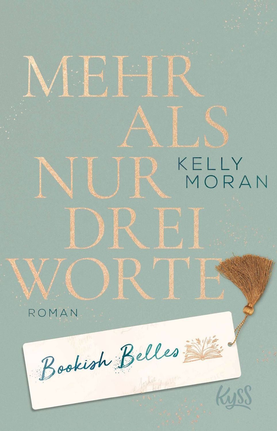 Bookish Belles – Mehr als nur drei Worte / Kelly Moran