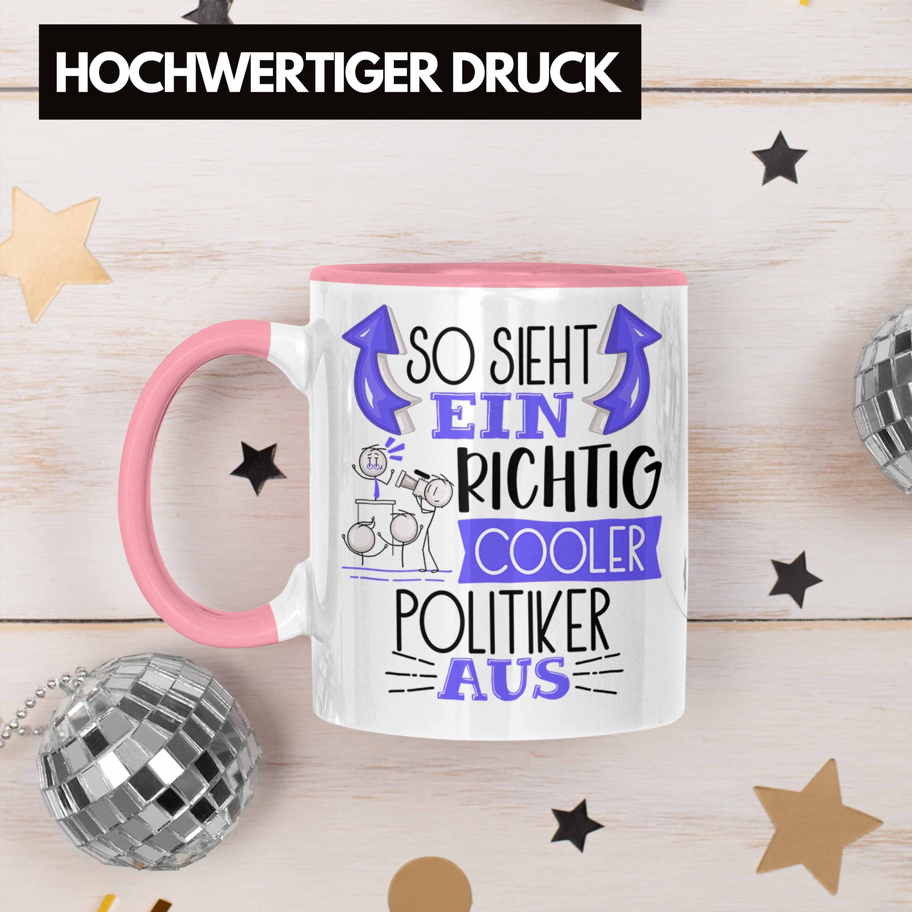 Rosa RIchtig Sieht Tasse Cooler Aus Ge So Geschenk Politiker Ein Trendation Politiker Tasse