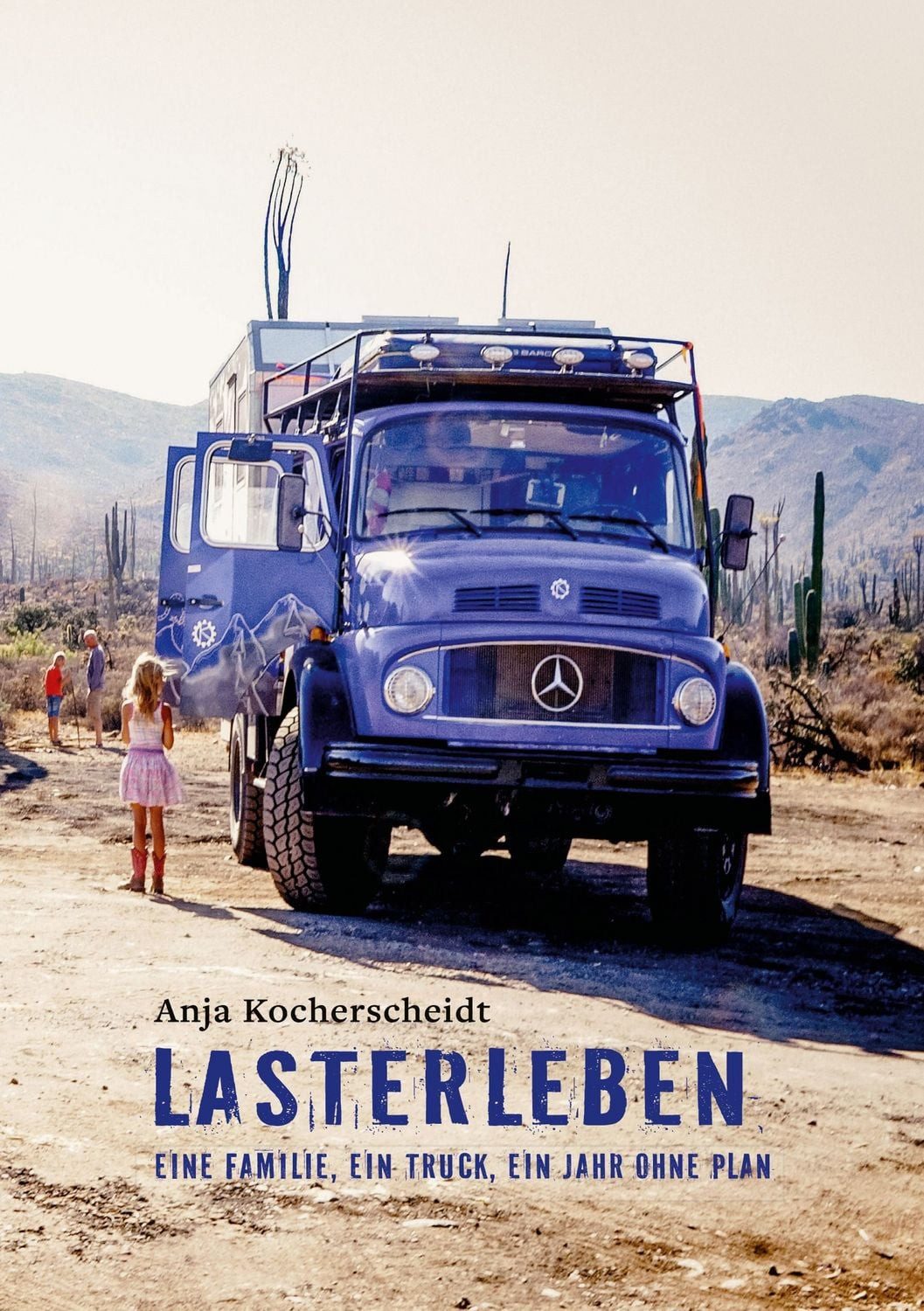 Lasterleben / Anja Kocherscheidt, Eine Familie, ein Truck, ein Jahr ohne Plan