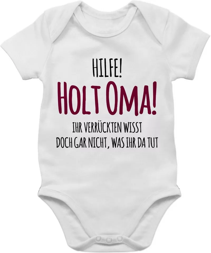 Shirtracer Shirtbody Hilfe holt Oma Ihr Verrückten wisst doch gar nicht was ihr da tut I Ge Sprüche Baby
