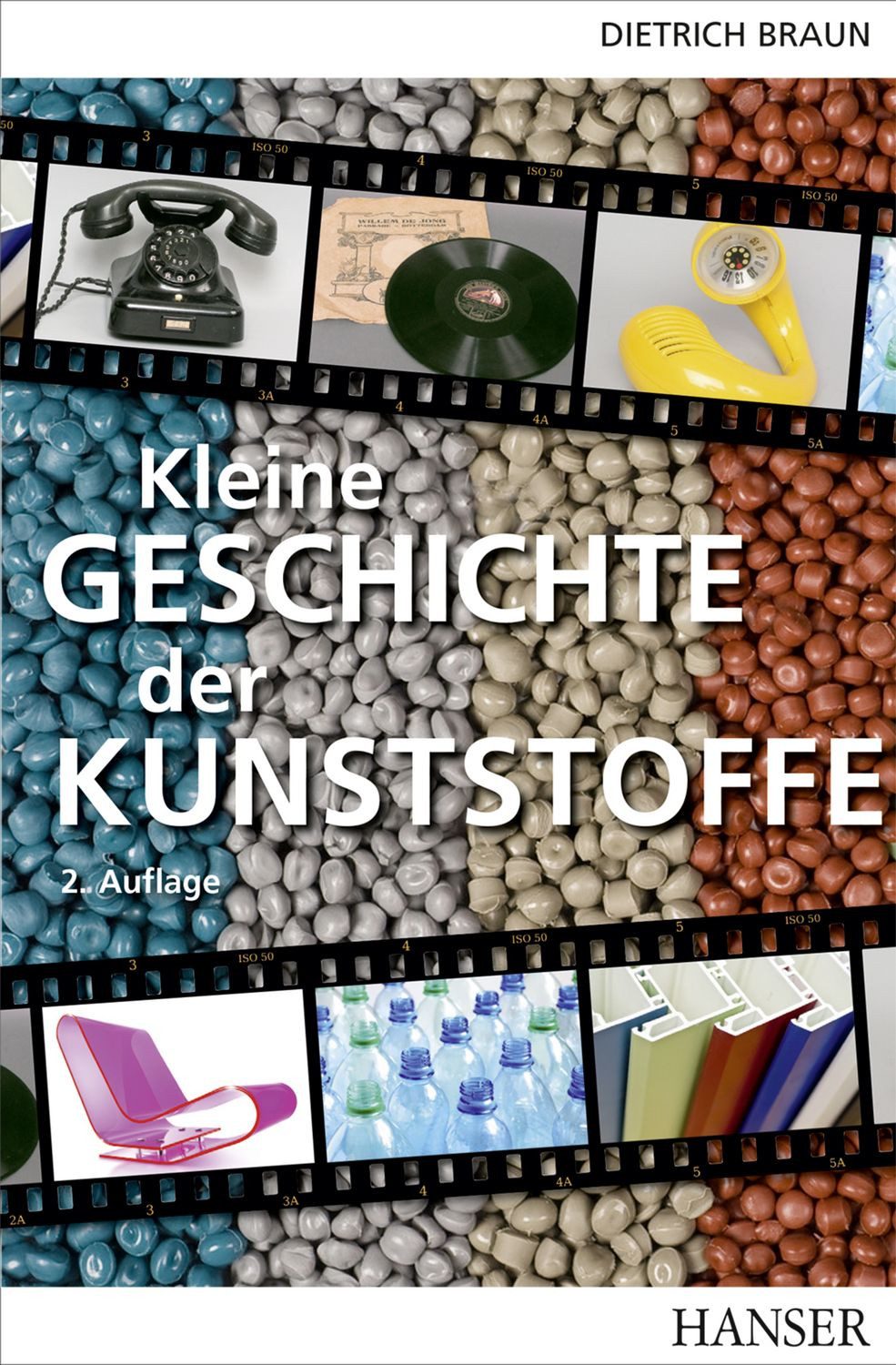 Kleine Geschichte der Kunststoffe / Dietrich Braun