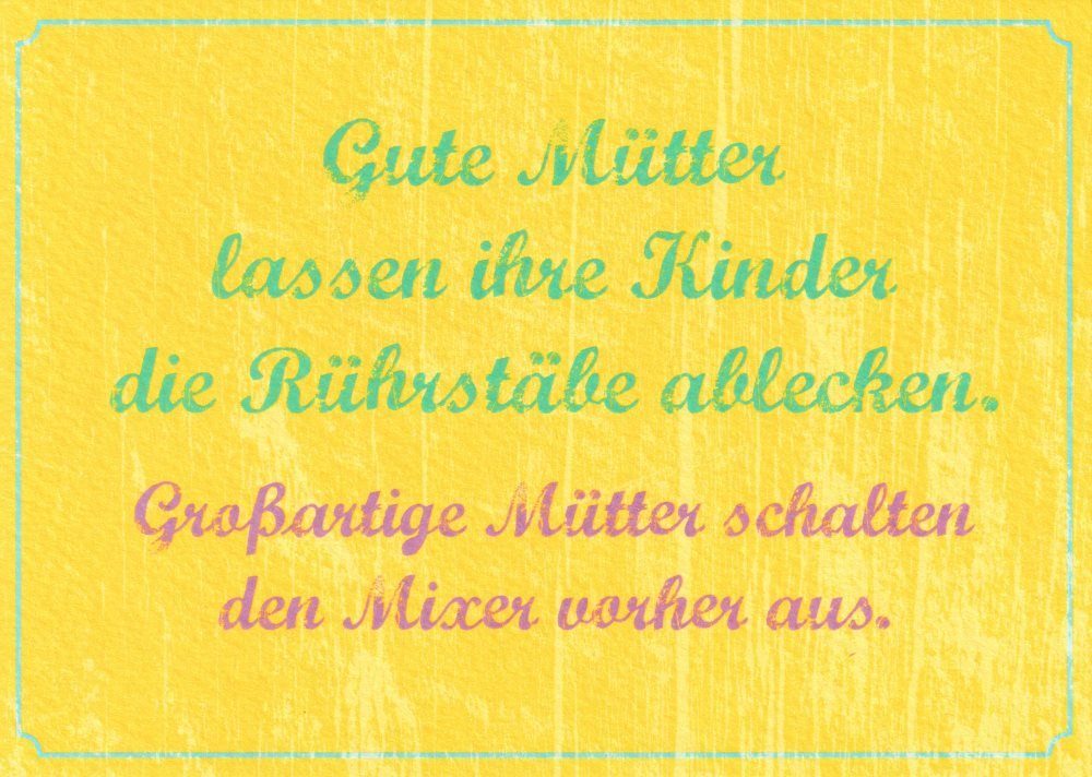 Postkarte "Gute Mütter lassen ihre Kinder die Rührstäbe ...", Erwachsene