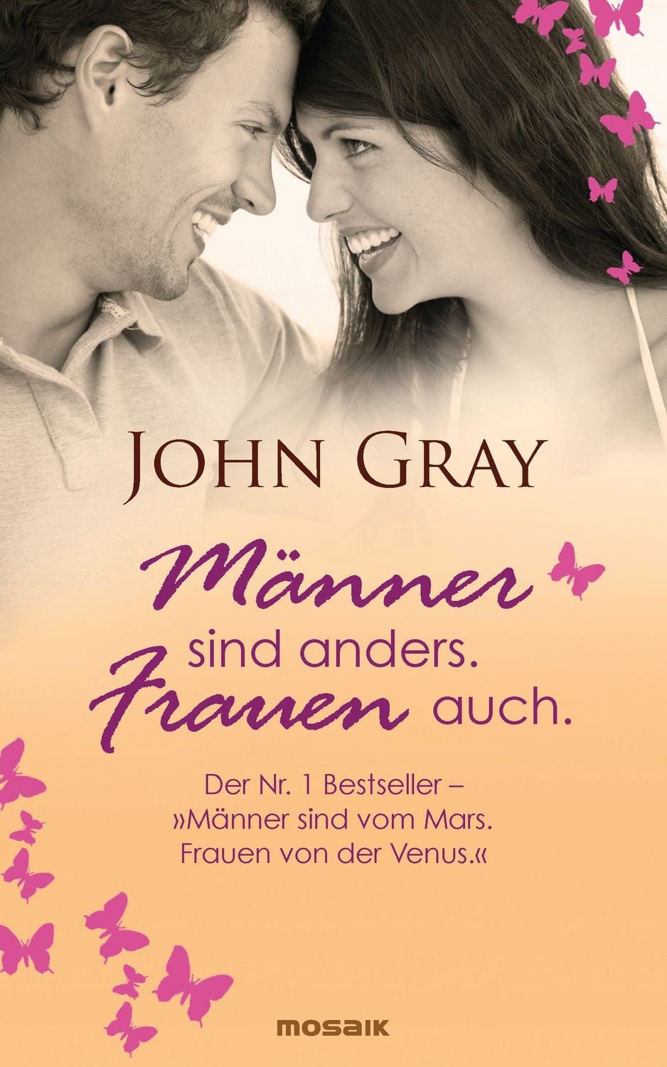 Männer sind anders. Frauen auch. / John Gray, Der Nr. 1 Bestseller - ""Männer sind vom Mars. Frauen von der Venus.""