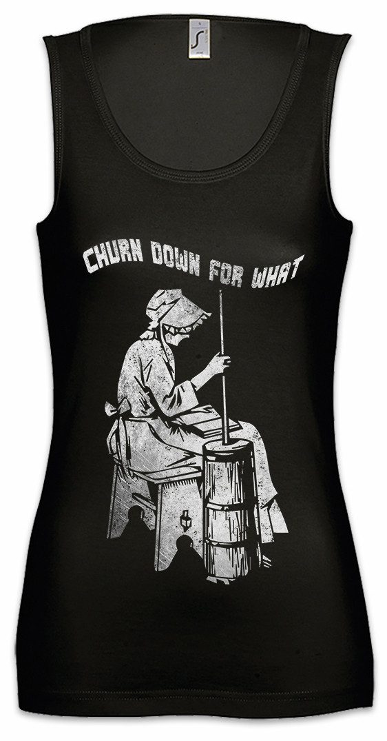 Tanktop Churn Down For What Ärmelloses Damen T-Shirt Turn Butter Butterfass