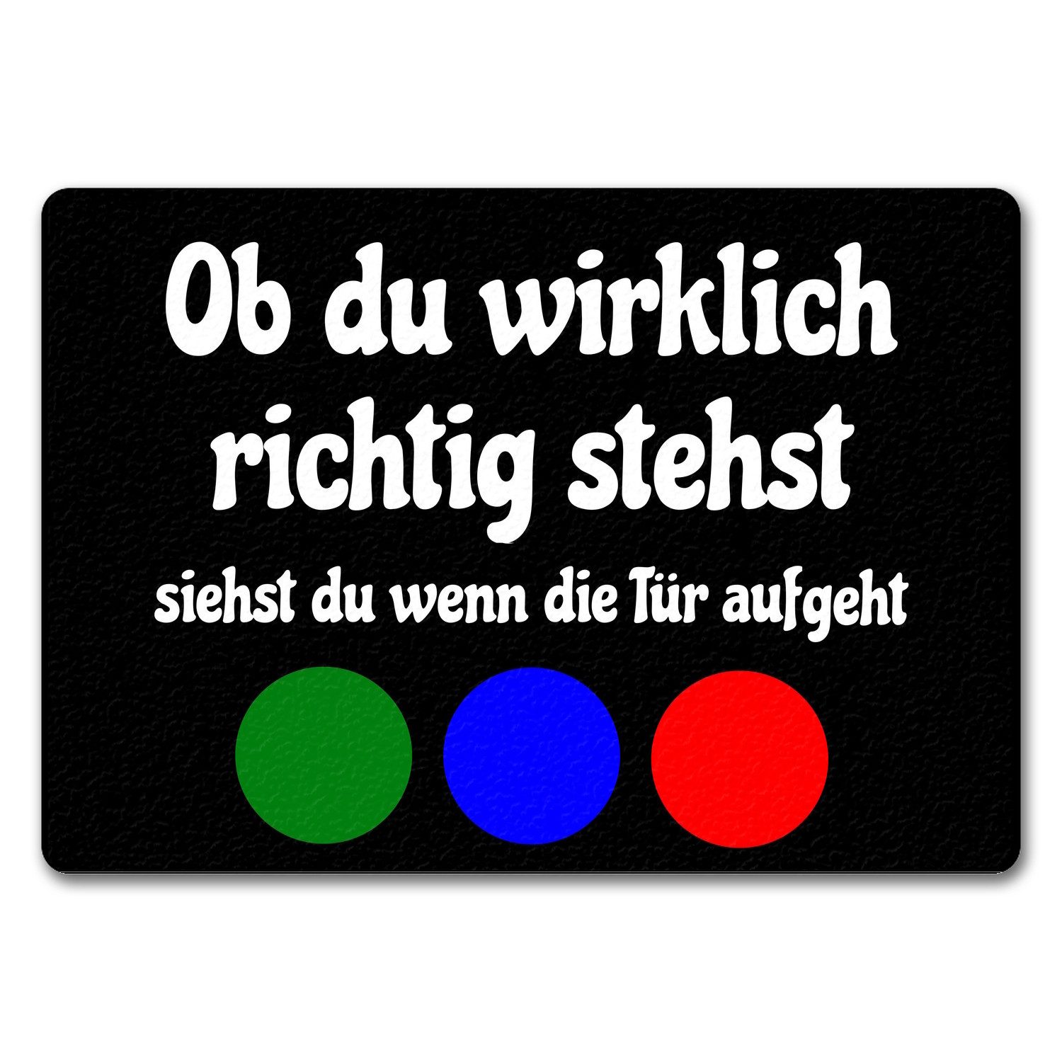Fußmatte Fussmatte Ob du wirklich richtig stehst mit lustigem Spruch