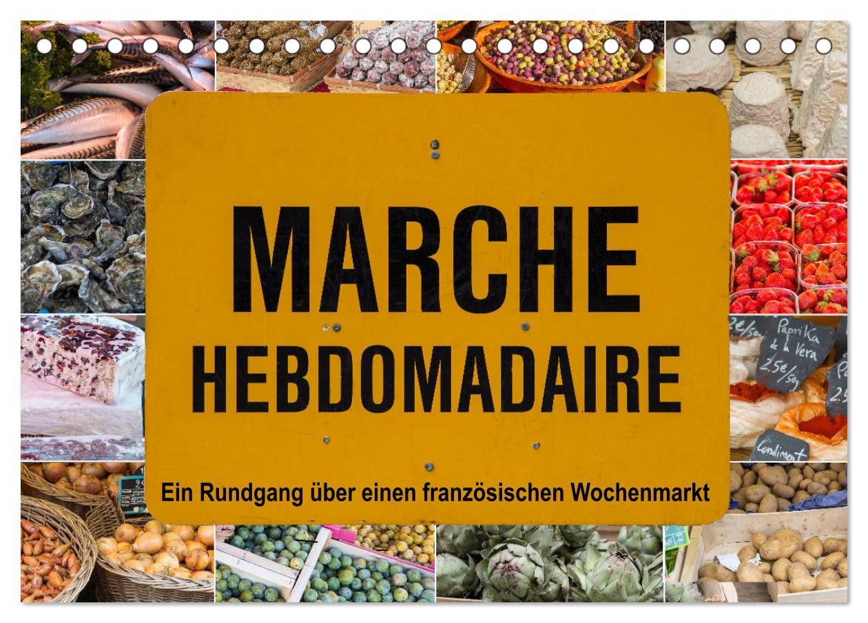 CALVENDO Wandkalender Marché hebdomadaire - Ein Rundgang über einen französischen Wochenmark