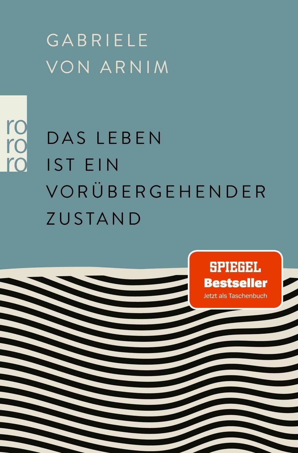 Das Leben ist ein vorübergehender Zustand / Gabriele von Arnim