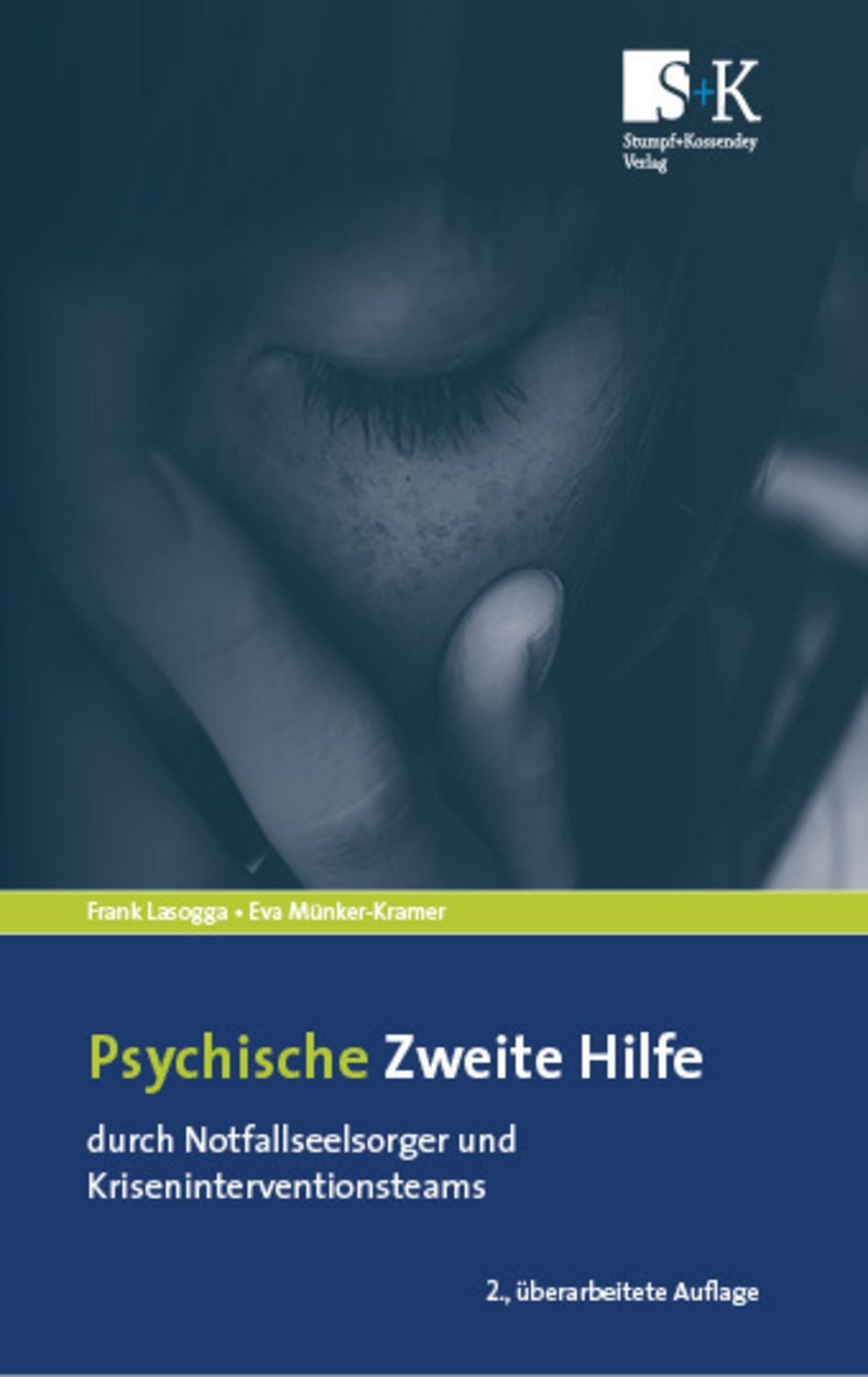 Psychische Zweite Hilfe durch Notfallseelsorger und Krisenintervention / Frank Lasogga, Eva Münker-Kramer