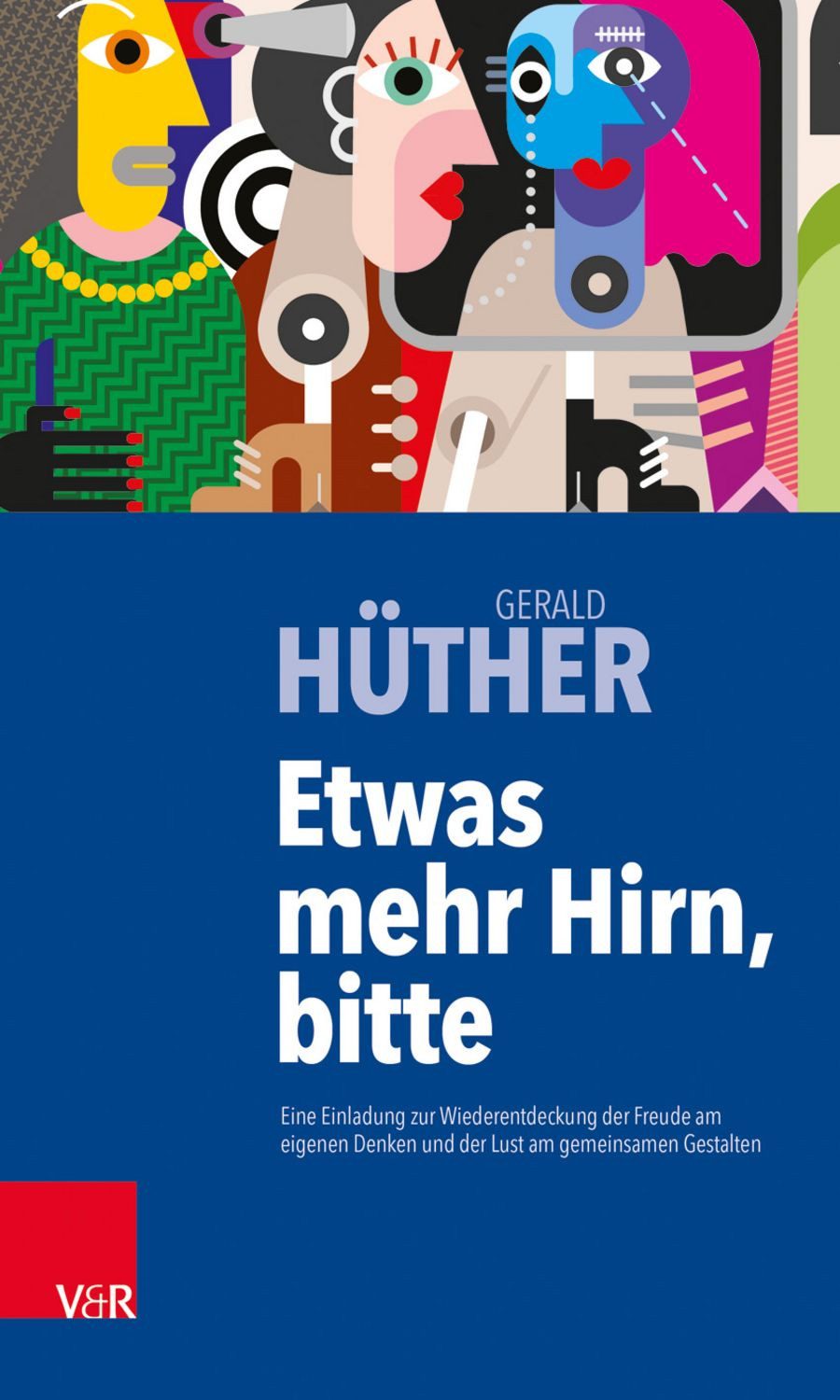 Etwas mehr Hirn, bitte / Gerald Hüther