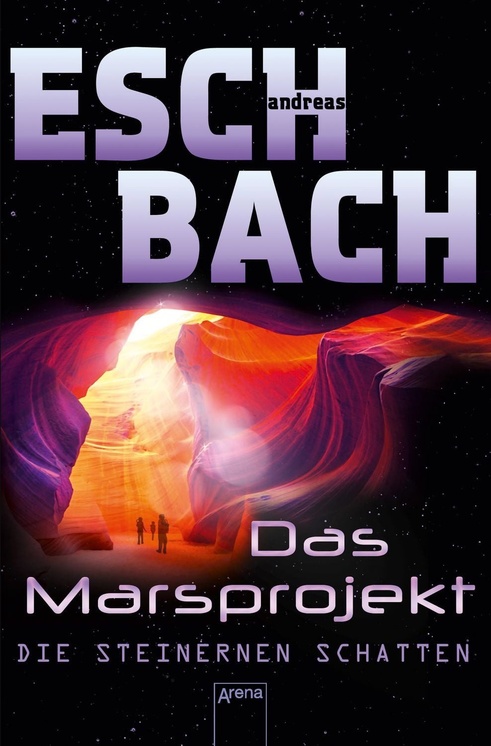 Das Marsprojekt (4). Die steinernen Schatten / Andreas Eschbach