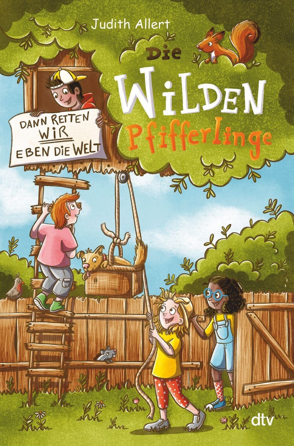 Kinderbuch Die wilden Pfifferlinge – Dann retten wir eben die Welt! Origineller U Judith Allert