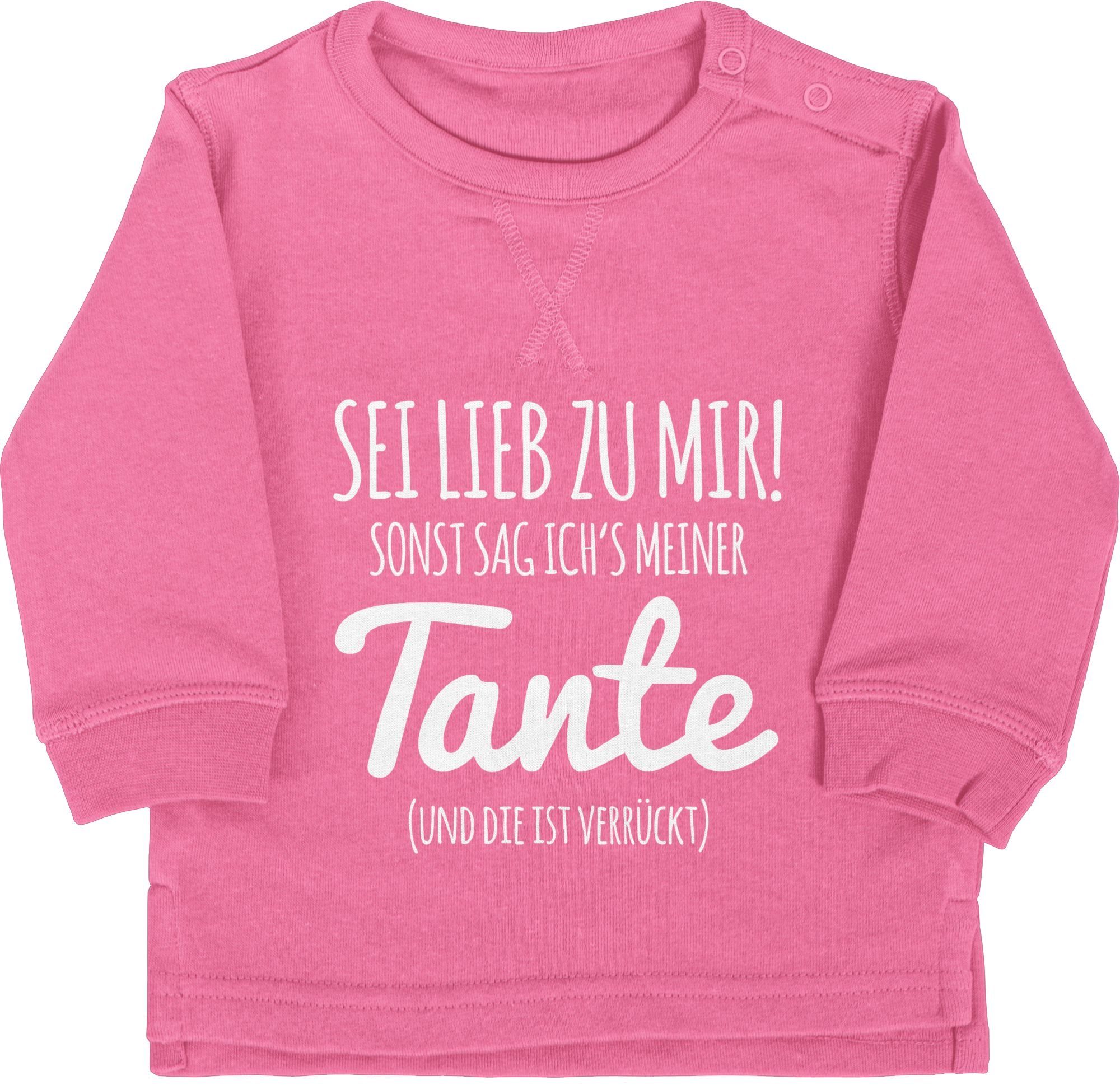 Shirtracer Sweatshirt Tante Spruch - Sei lieb zu mir sonst sag ichs meiner Tante Tante 1 Pink