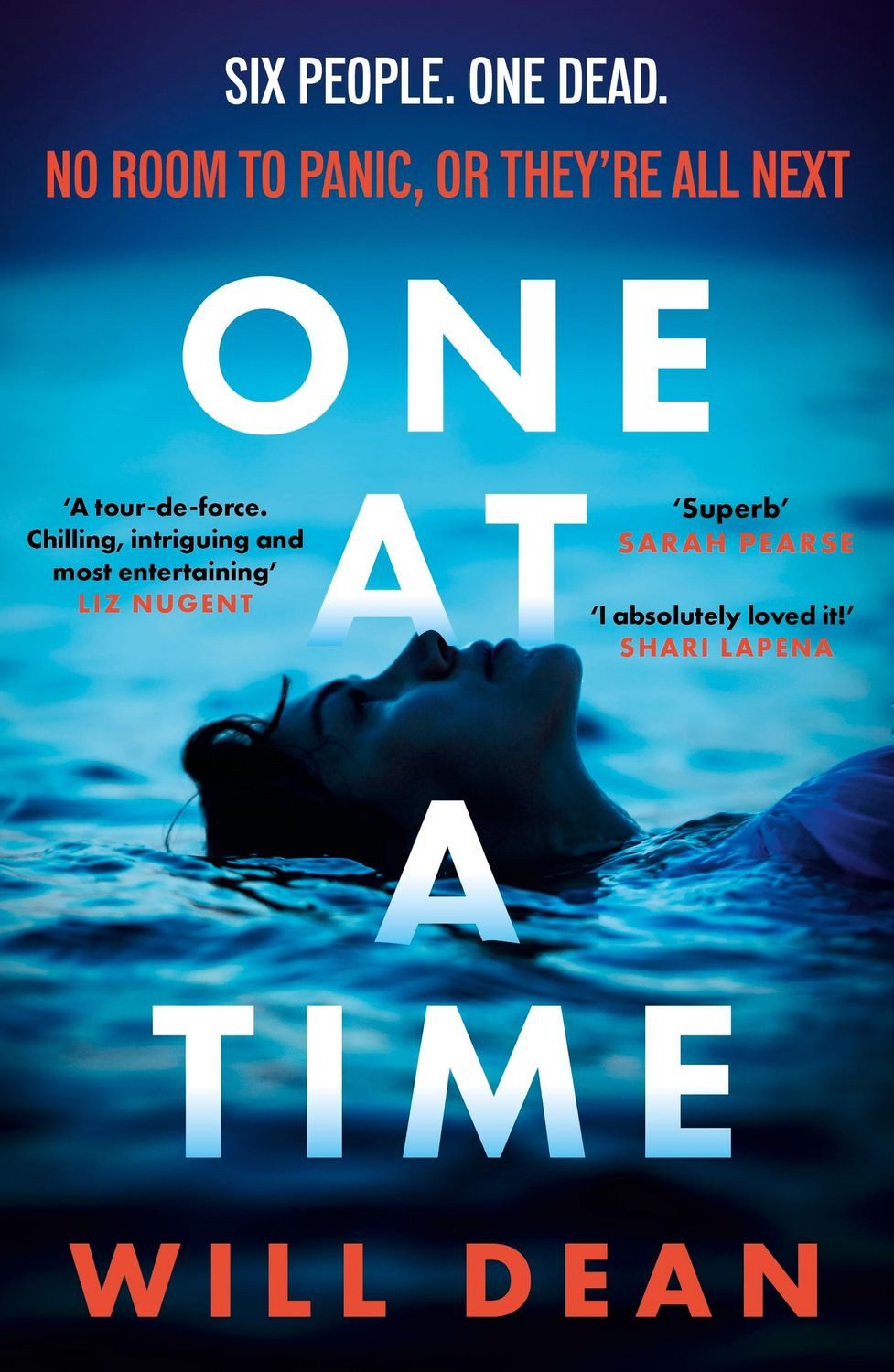 One At A Time / Will Dean, gripping and terrifying, and hailed by reviewers as 'the ultimate locked room thriller' (Sun)
