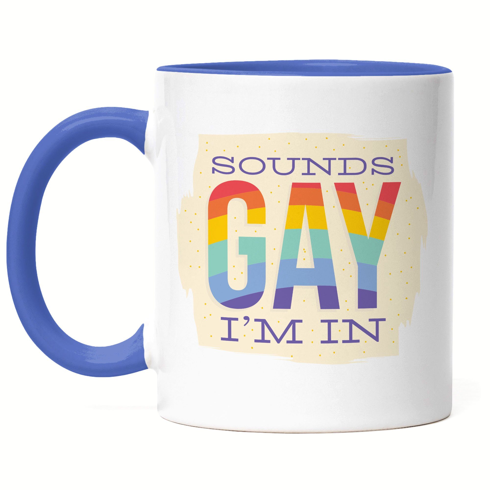 Hey!Print Tasse Sounds Gay I'm In Tasse LGBT Lustig Gay Rainbow LGBTQ Pride Queer Homosexuell CSD Pride Week, Keramik Blau