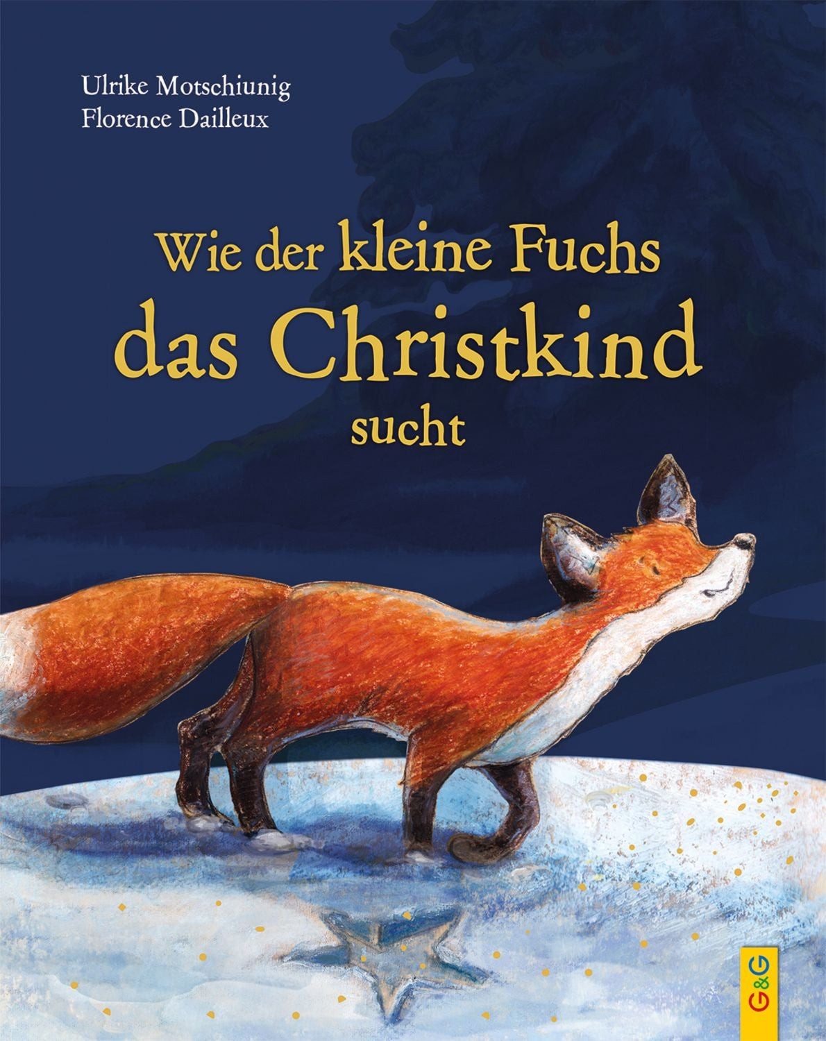 Wie der kleine Fuchs das Christkind sucht - Jubiläumsausgabe / Ulrike Motschiunig