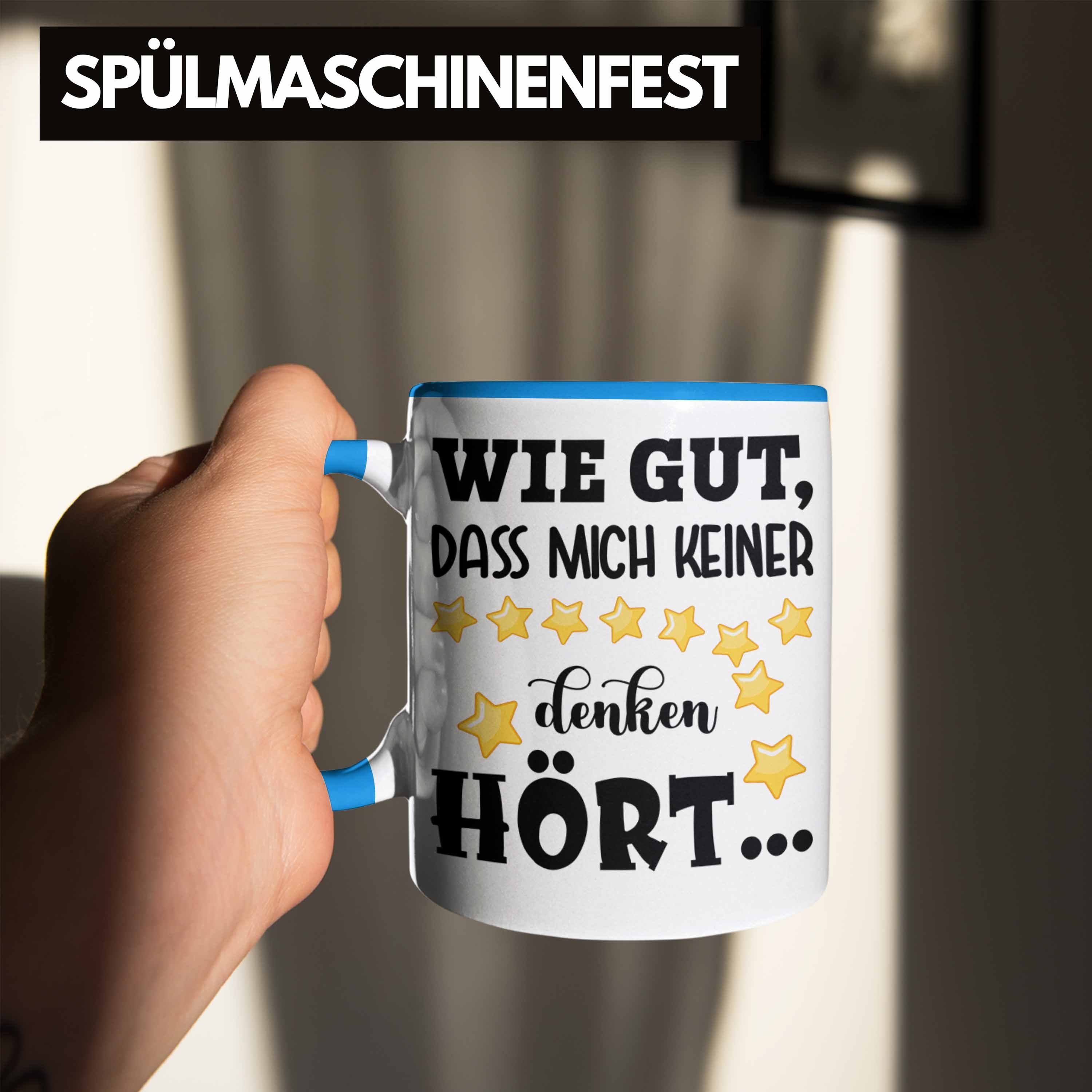 Gut Wie Lustige Spruch Kollege Hört Trendation Geschenkidee Keiner Trendation Denken Geschenk Kollegin - Blau Tasse Dass Tasse Bürotasse Mich