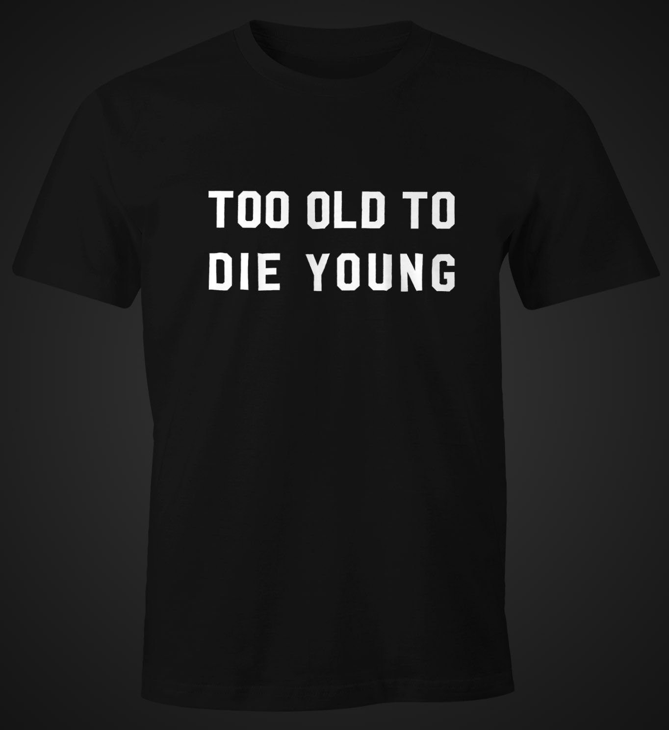 Fun-Shirt mit young die Moonworks® Too Print Herren to old Print-Shirt T-Shirt MoonWorks Shirt