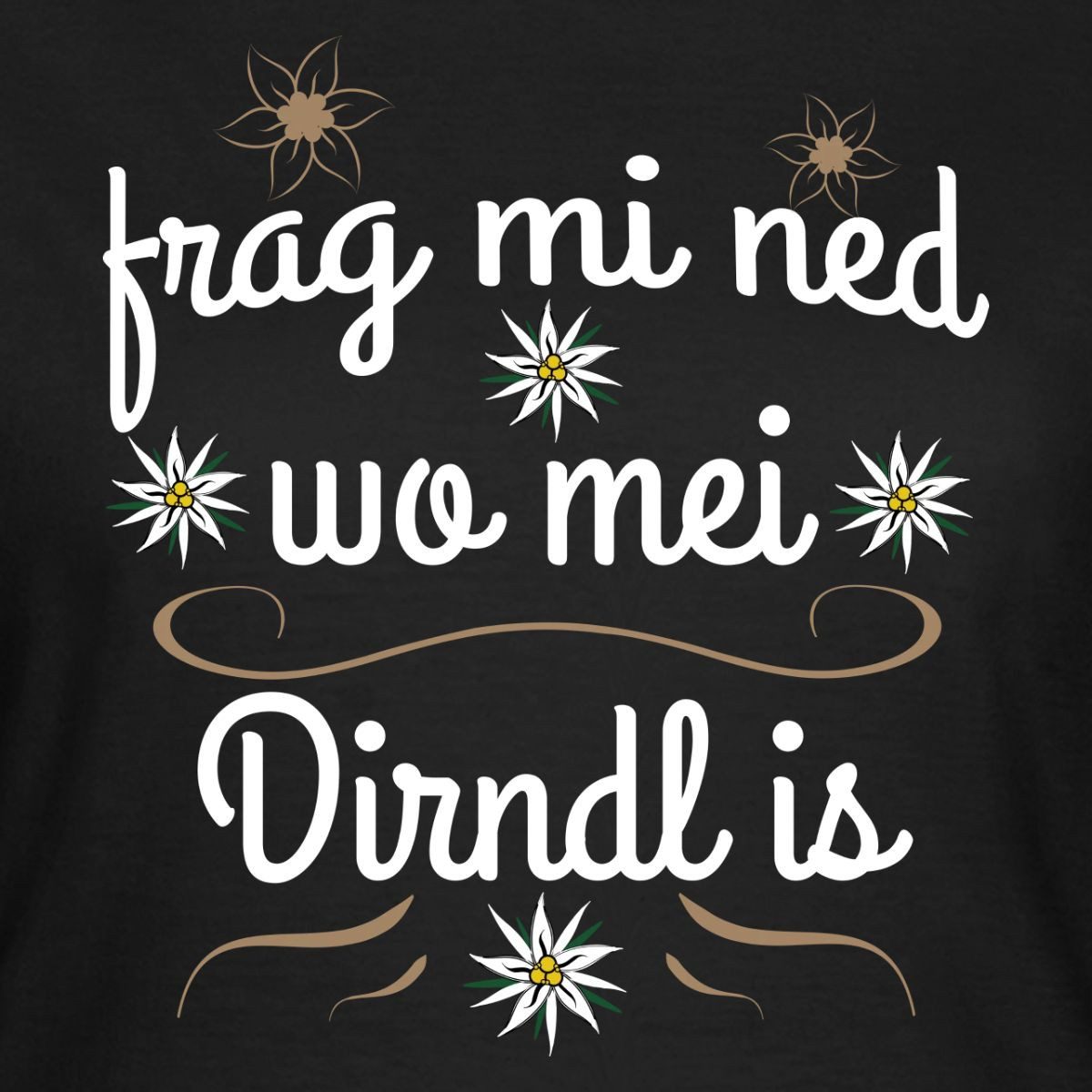 Spreadshirt T-Shirt Frag Mich Nicht Wo Mein Dirndl Ist, Dirndl Ersatz Frauen T-Shirt (1-tlg) Slim Fit, fällt klein aus – Bild 2 von 5
