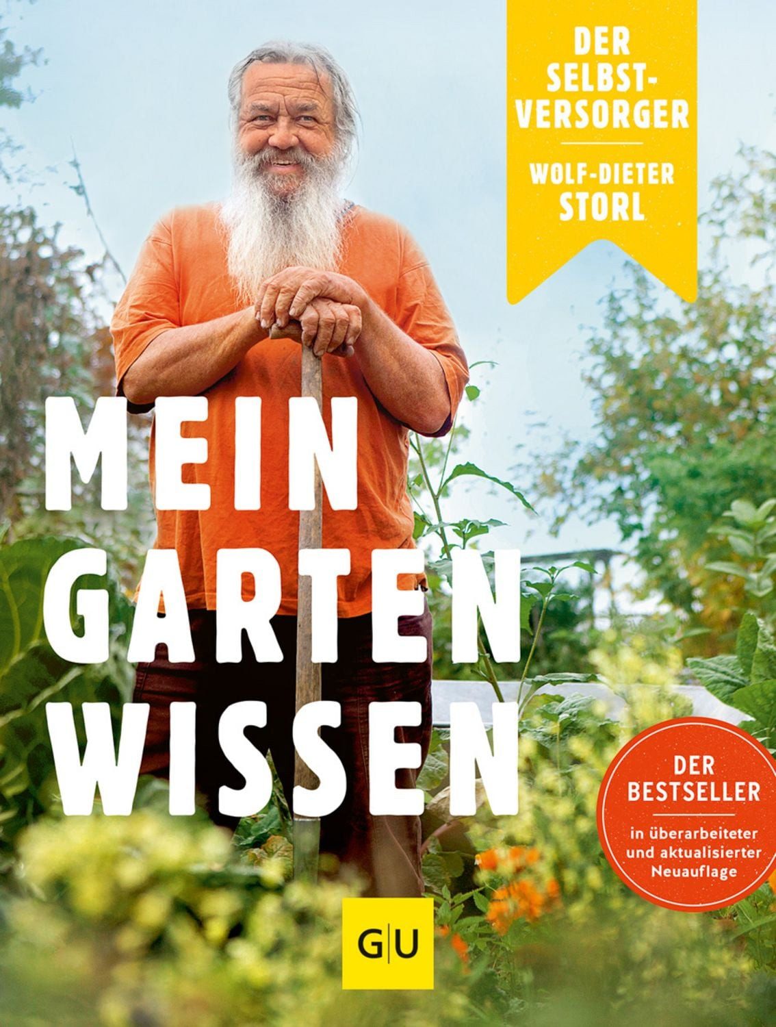 Der Selbstversorger: Mein Gartenwissen / Wolf-Dieter Storl