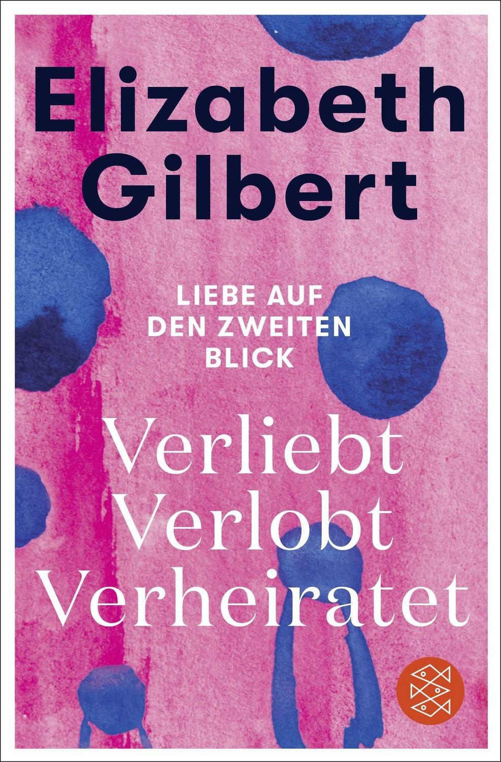 Verliebt Verlobt Verheiratet / Elizabeth Gilbert