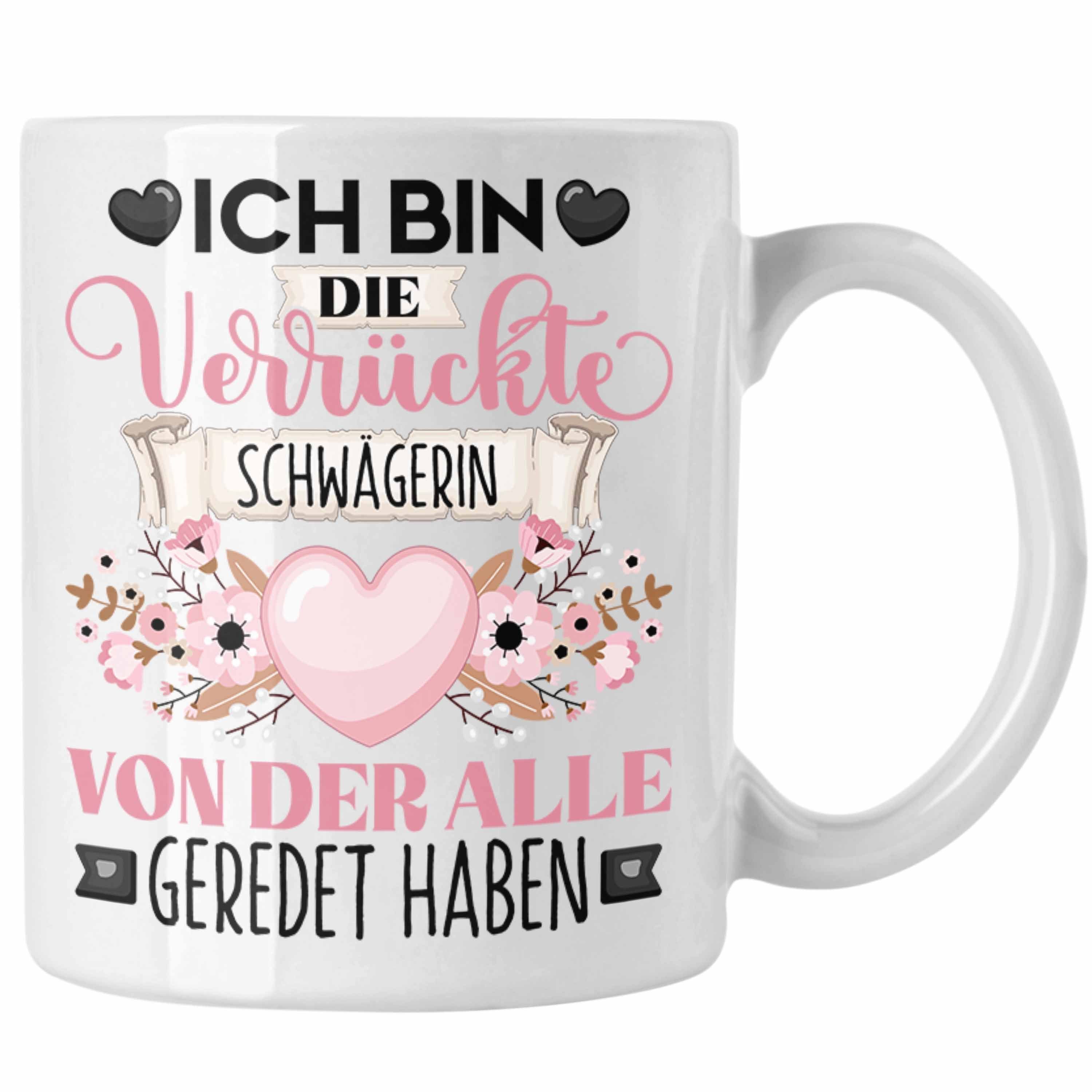 Trendation Tasse Schwägerin Tasse Lustiger Spruch Bin Geschenk Die Geschenkidee Ver Weiss Ich