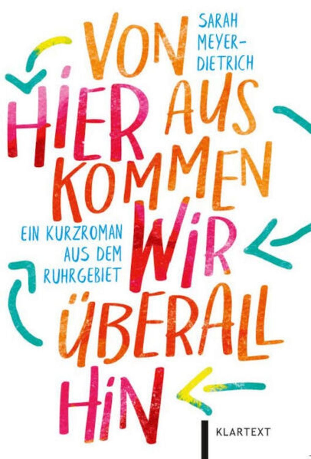 Von hier aus kommen wir überall hin / Sarah Meyer-Dietrich
