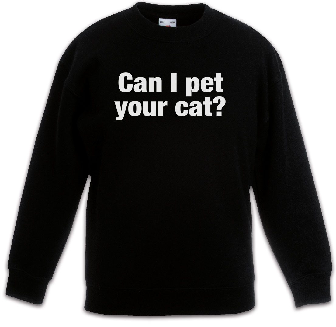 Sweatshirt Can I Pet Your Cat Kinderpullover Katze Haustier Katzen Züchter