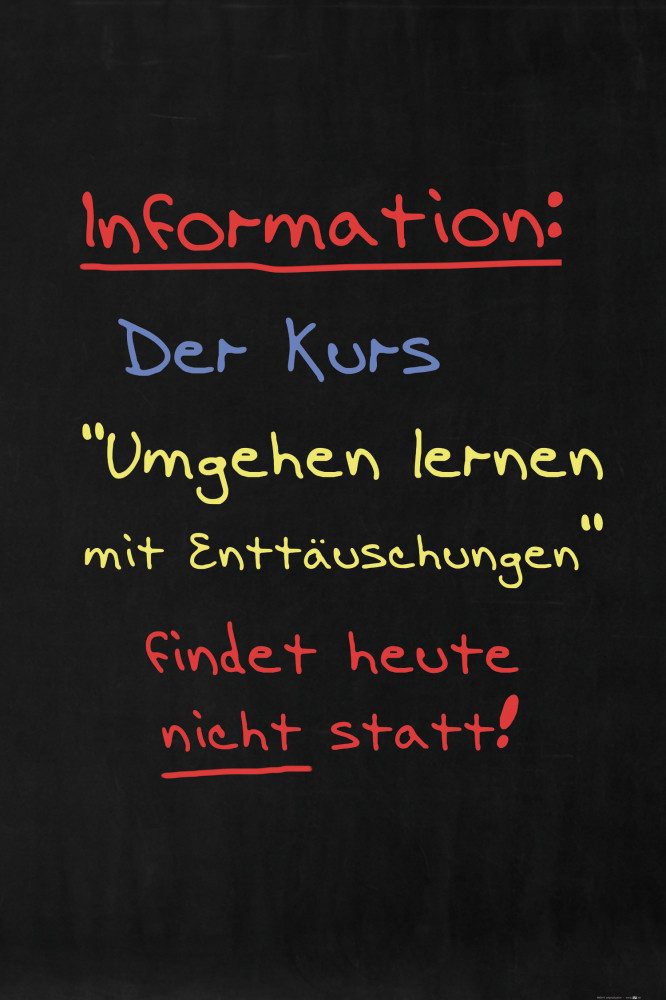 Poster SpaÃŸ Kunstdruck Bild - Umgehen Lernen Mit Enttäuschungen
