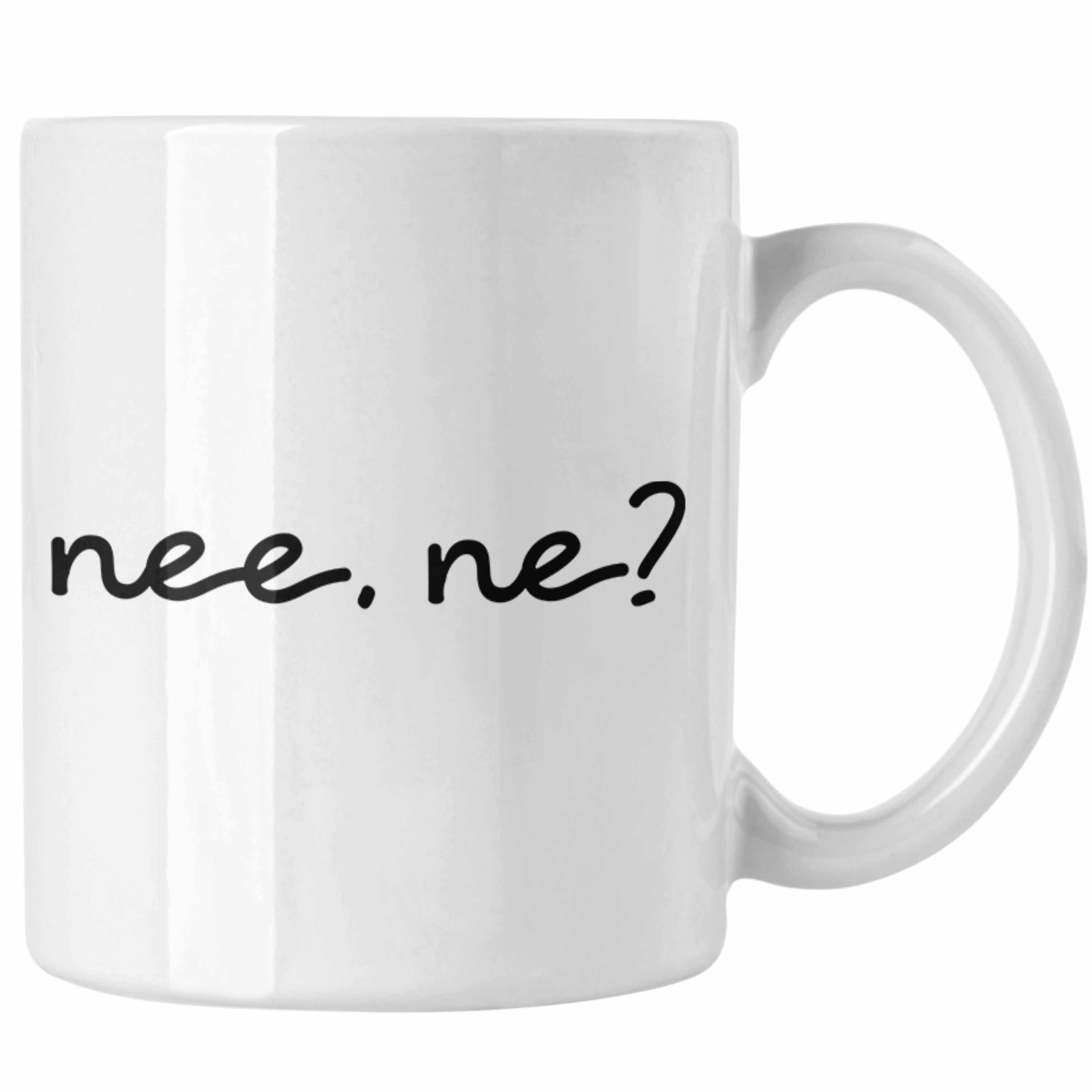 Trendation Tasse Nee, ne? Tasse Geschenkidee Lustiger Spruch Büro Arbeit Kollegen Witz Weiss