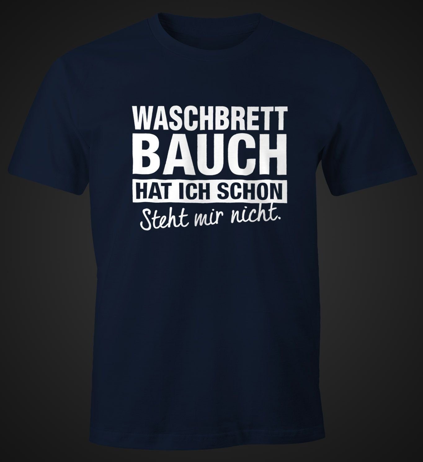 MoonWorks Print-Shirt Lustiges Herren T-Shirt Waschbrettbauch hat ich schon günstig online kaufen