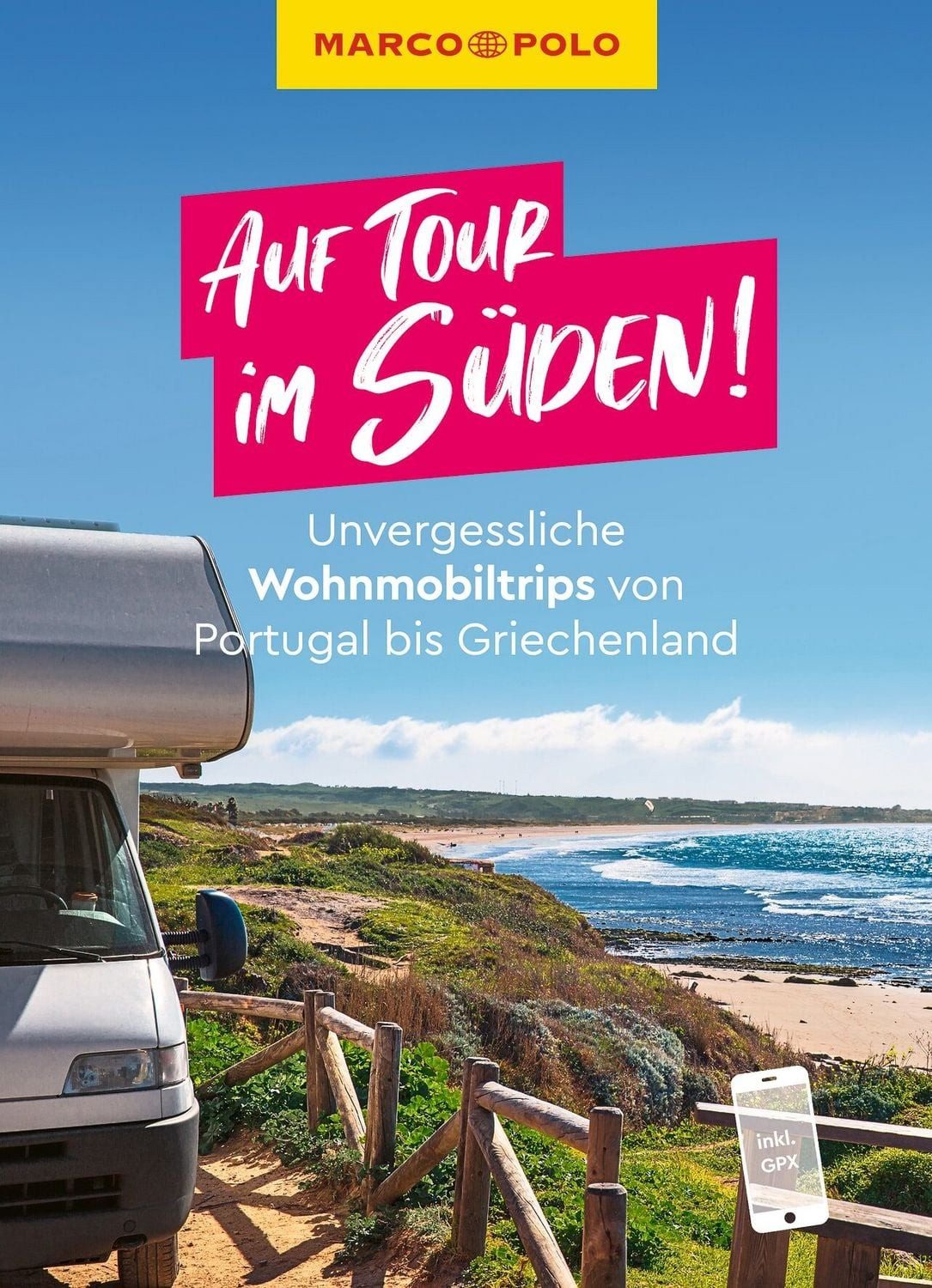 MARCO POLO Bildband Auf Tour im Süden! Unvergessliche Wohnmobiltrips v / Marco Polo Verlag