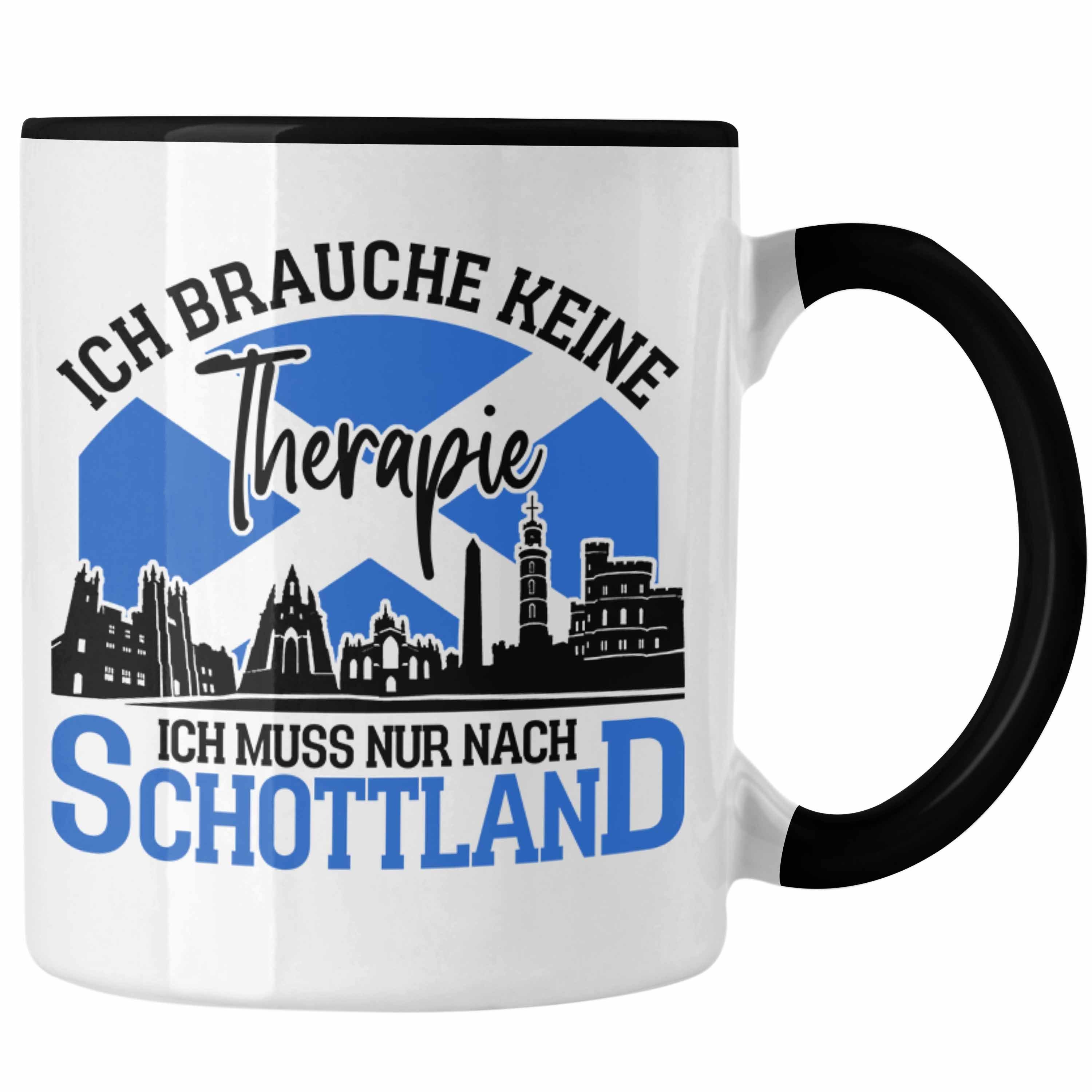 Trendation Tasse Tasse Schottland Urlaub Geschenk für Schottland Fans Ich Brauche Keine Schwarz