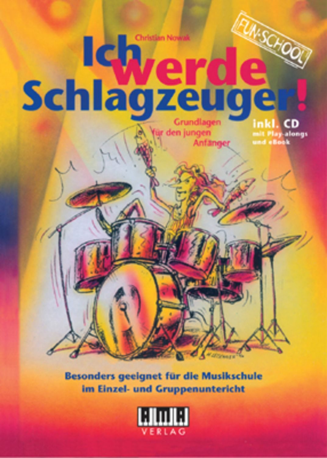 Ich werde Schlagzeuger! (2010) / Christian Nowak