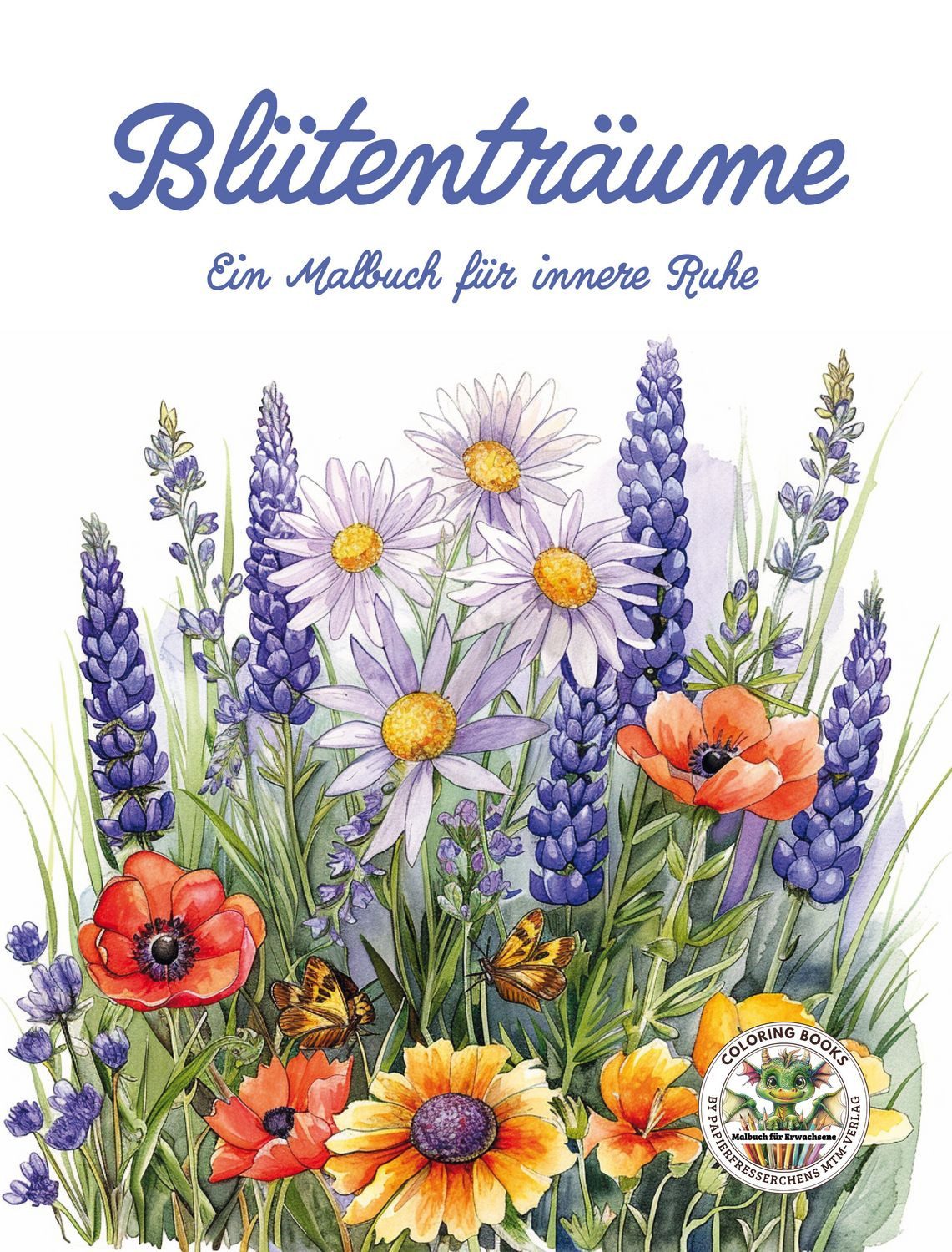 Blütenträume - Ein Malbuch für innere Ruhe Malbuch für Erwachsene für / Nanja Holland
