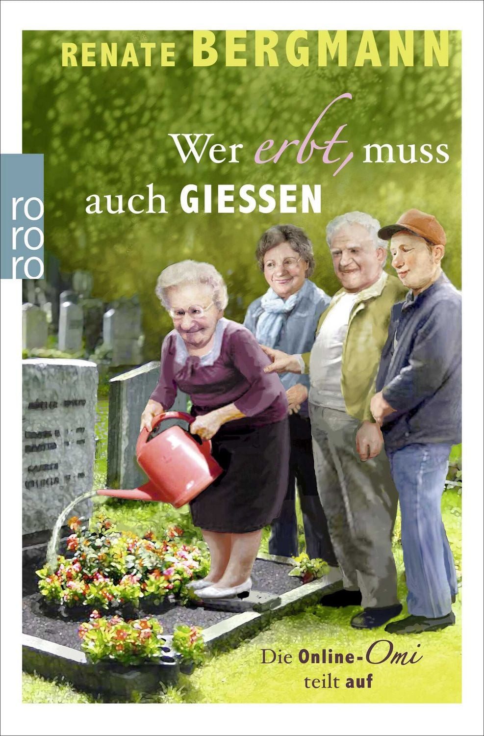 Belletristik Wer erbt, muss auch gießen Die Online-Omi teilt auf Renate Bergmann