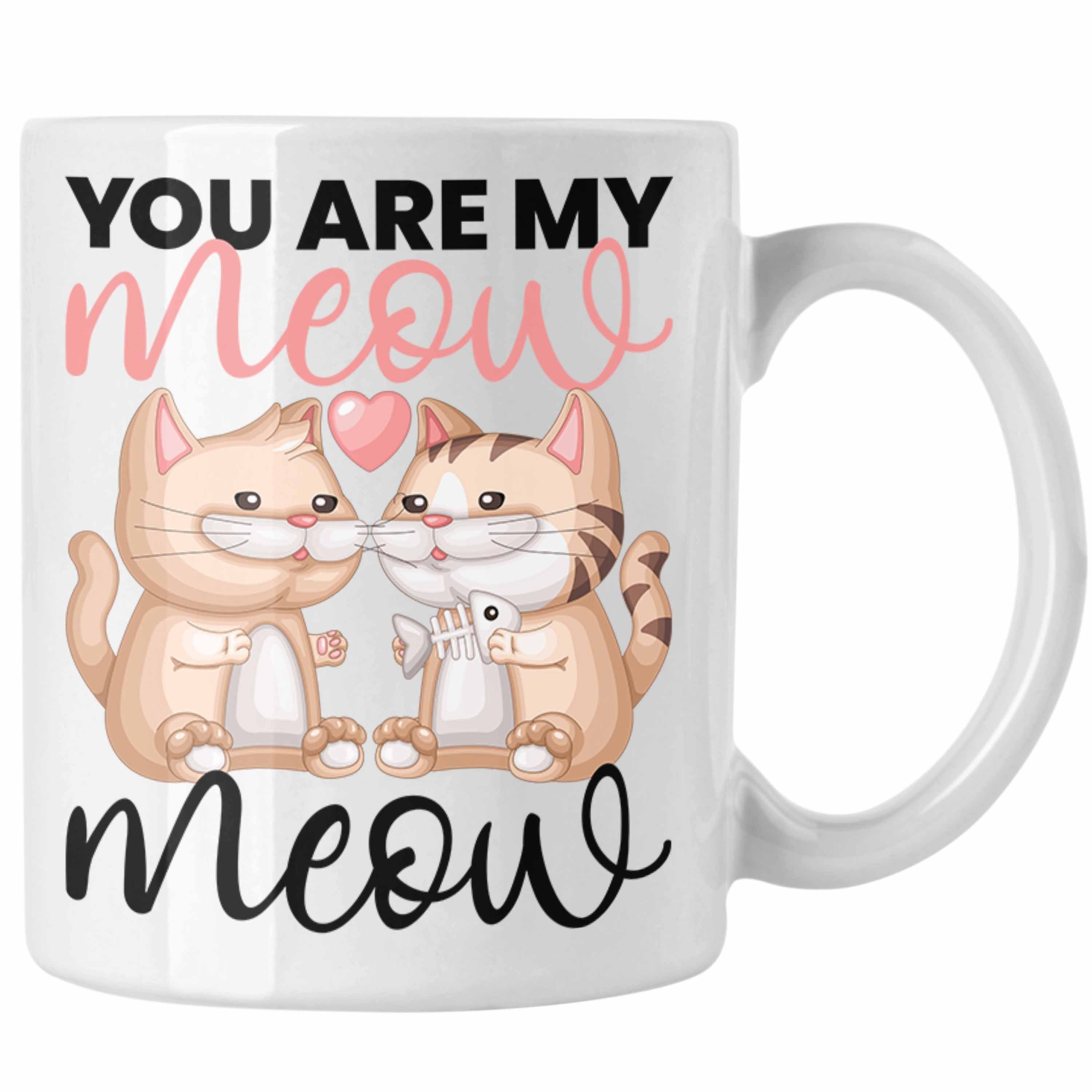 Trendation Tasse "You Are My Meow Meow" Tasse für Katzenliebhaber Geschenk zum Valentin Weiss
