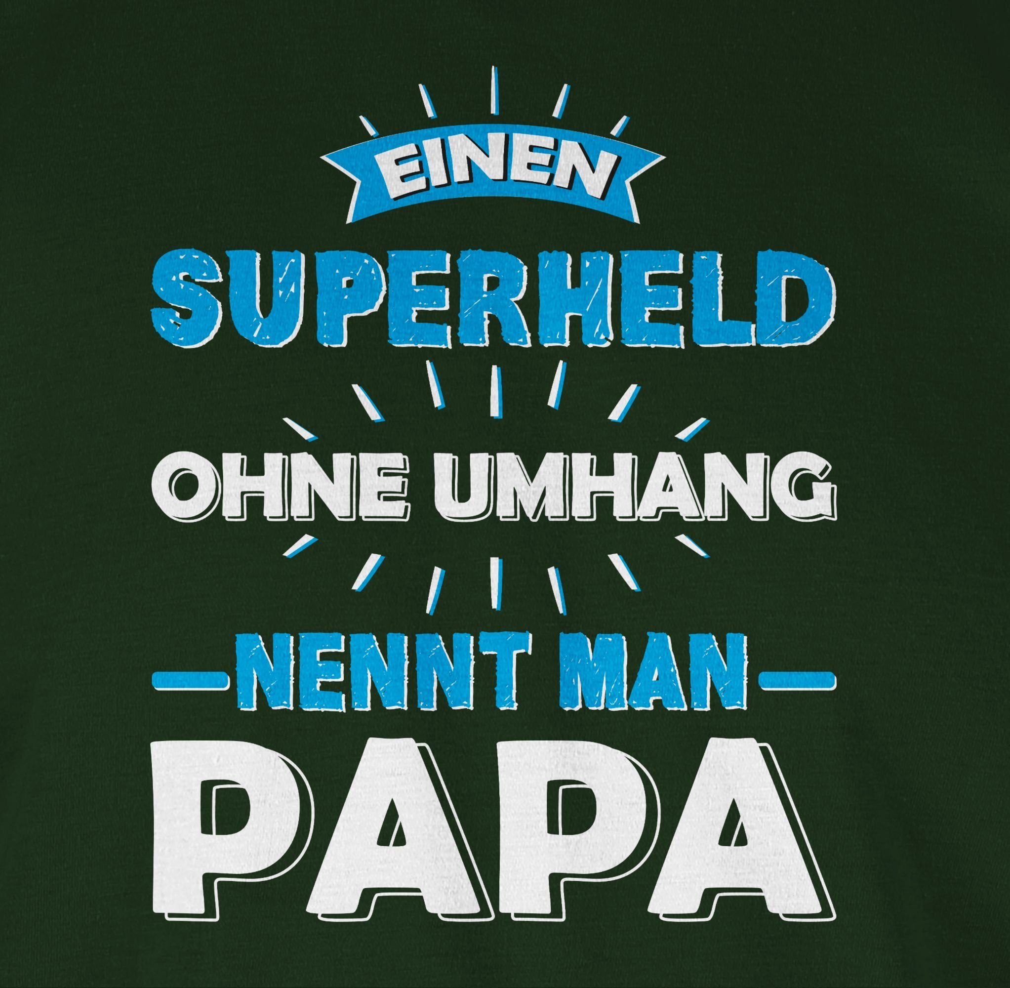 Shirtracer T-Shirt Einen Vatertag für 3 nennt ohne man Umhang Superheld Papa Dunkelgrün Papa Geschenk
