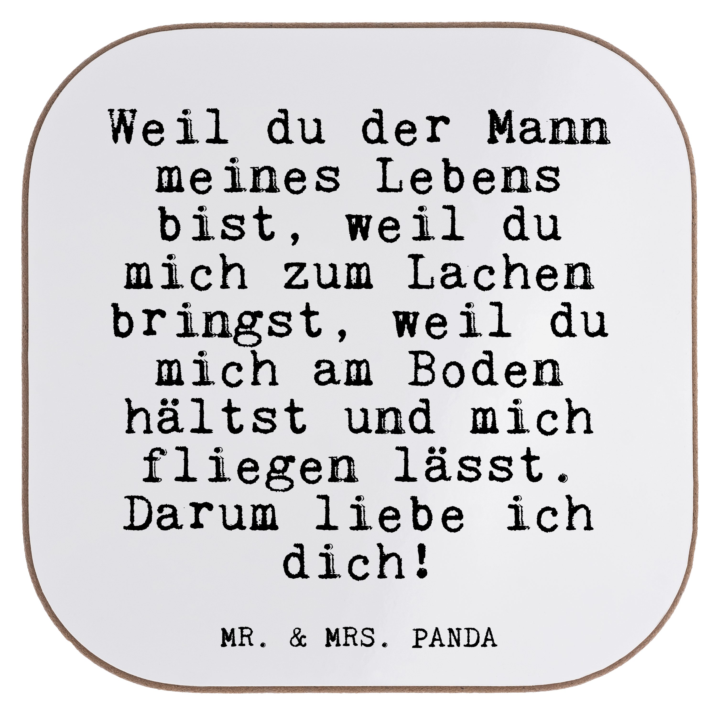 Mr. & Mrs. Panda Getränkeuntersetzer Weil du der Mann... - Weiß - Geschenk, Freund, Liebe, Hochzeit, lusti, 1-tlg.