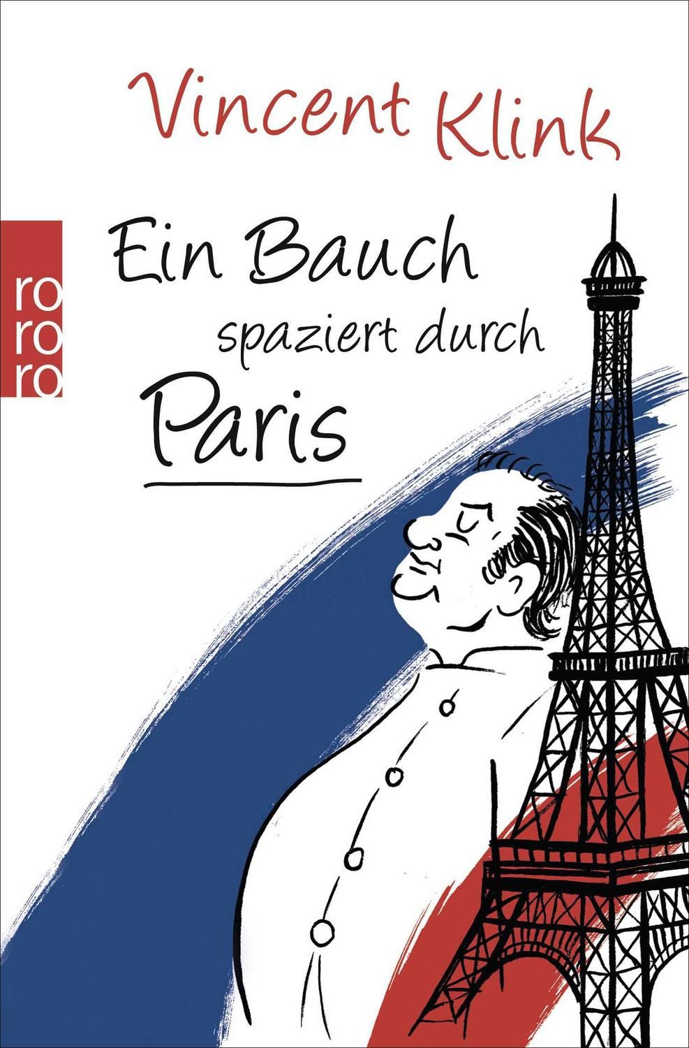 Ein Bauch spaziert durch Paris / Vincent Klink