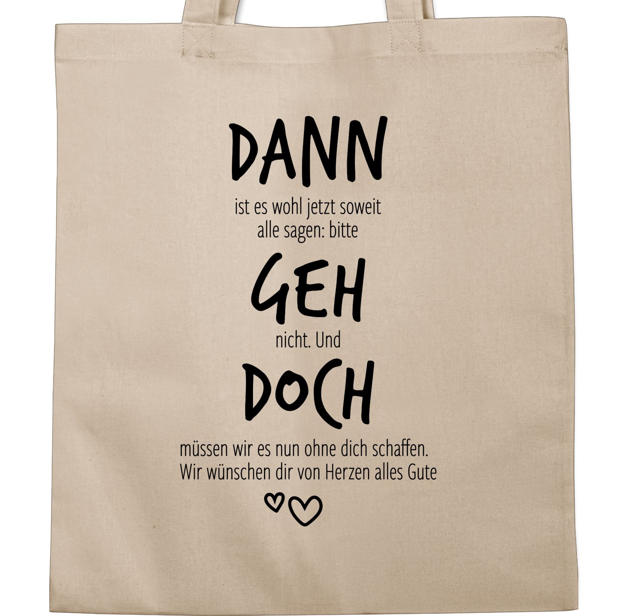 Shirtracer Umhängetasche Dann geh doch, Abschiedsgeschenk Jobwechsel, Verabschiedung beim Ste, Kollegen Kollegin – Bild 2 von 5