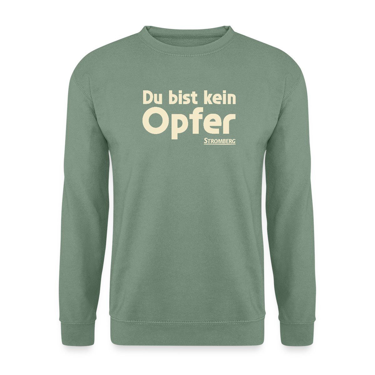Sweatshirt Stromberg Mit Spruch Du Bist Kein Opfer Unisex Pullover