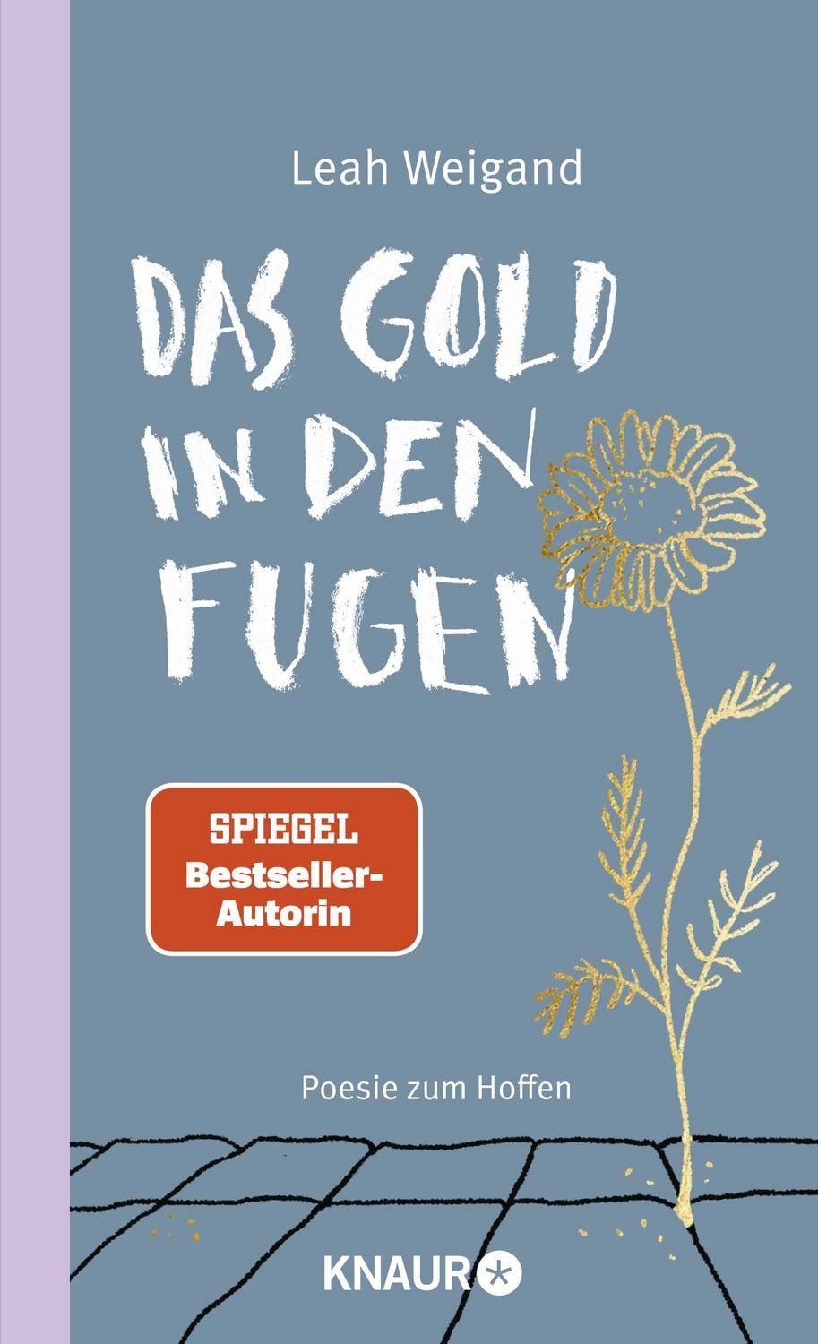 Sachbuch Das Gold in den Fugen Poesie zum Hoffen, Die Gedichte von SPIEGEL-Bes Leah Weigand