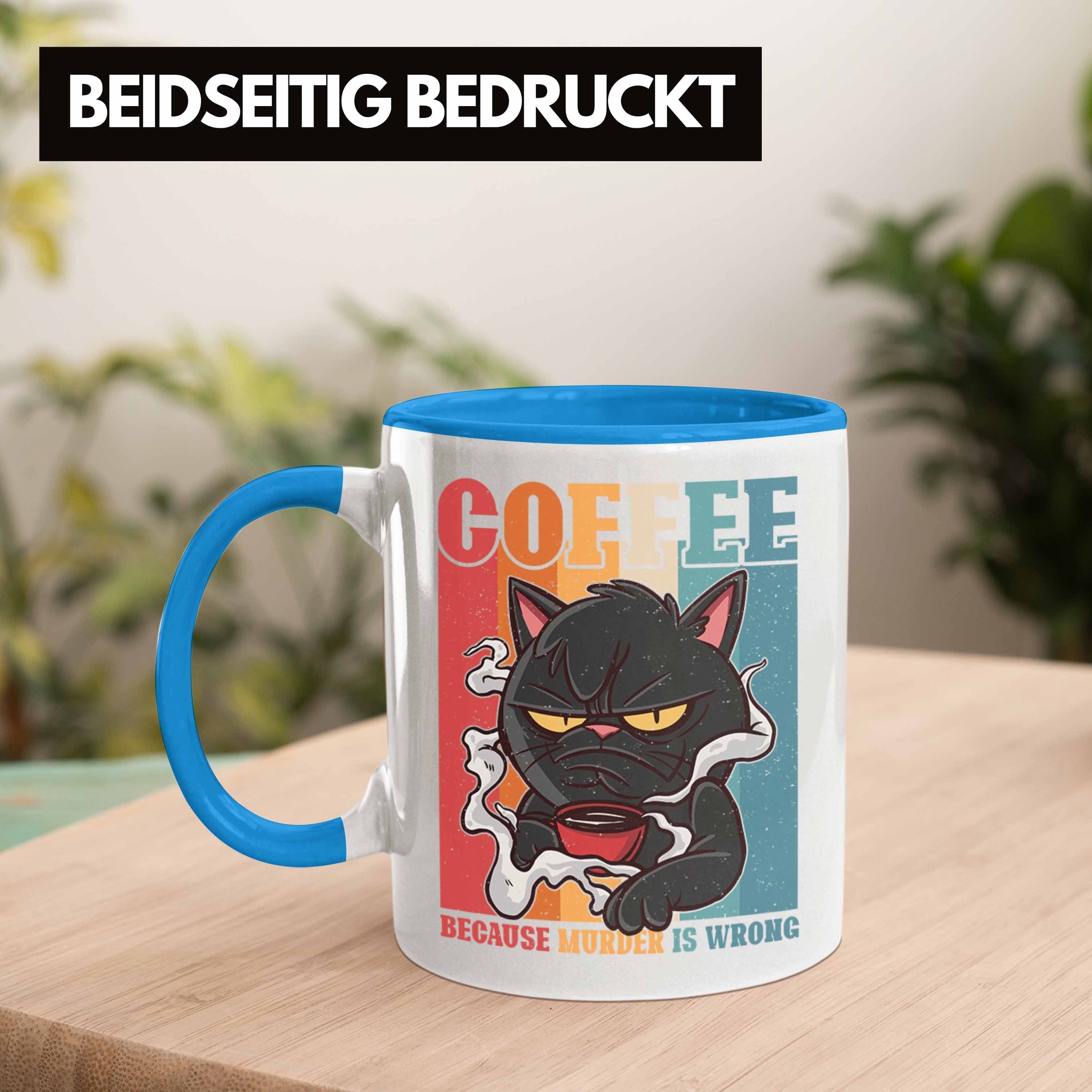 Damen Trendation Trendation Sarkasmus Tasse - Vintage Geschenkidee Geschenk Coffee Tasse Murder Blau Is Katzen Because Wrong